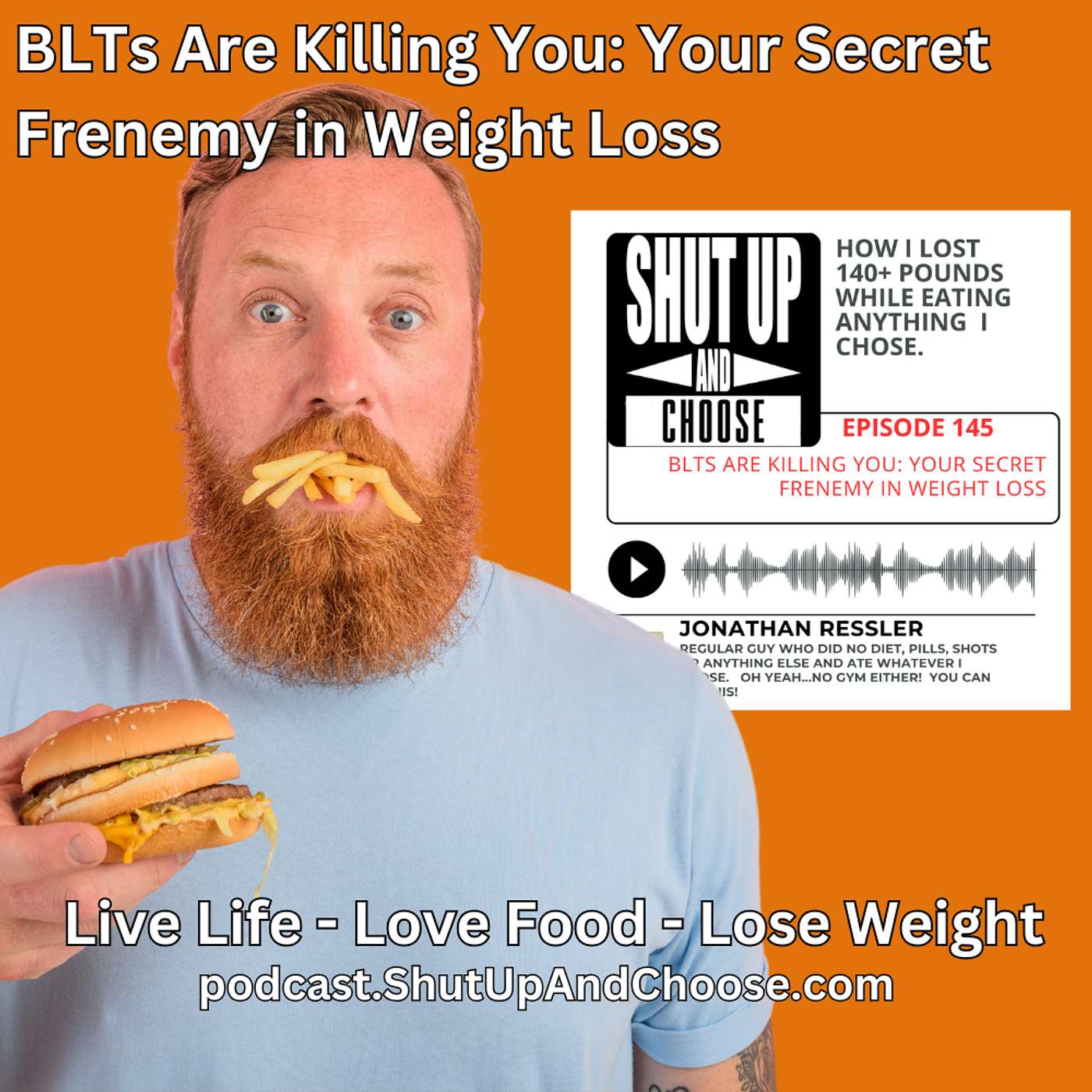 BLTs Are Killing You: Your Secret Frenemy in Weight Loss