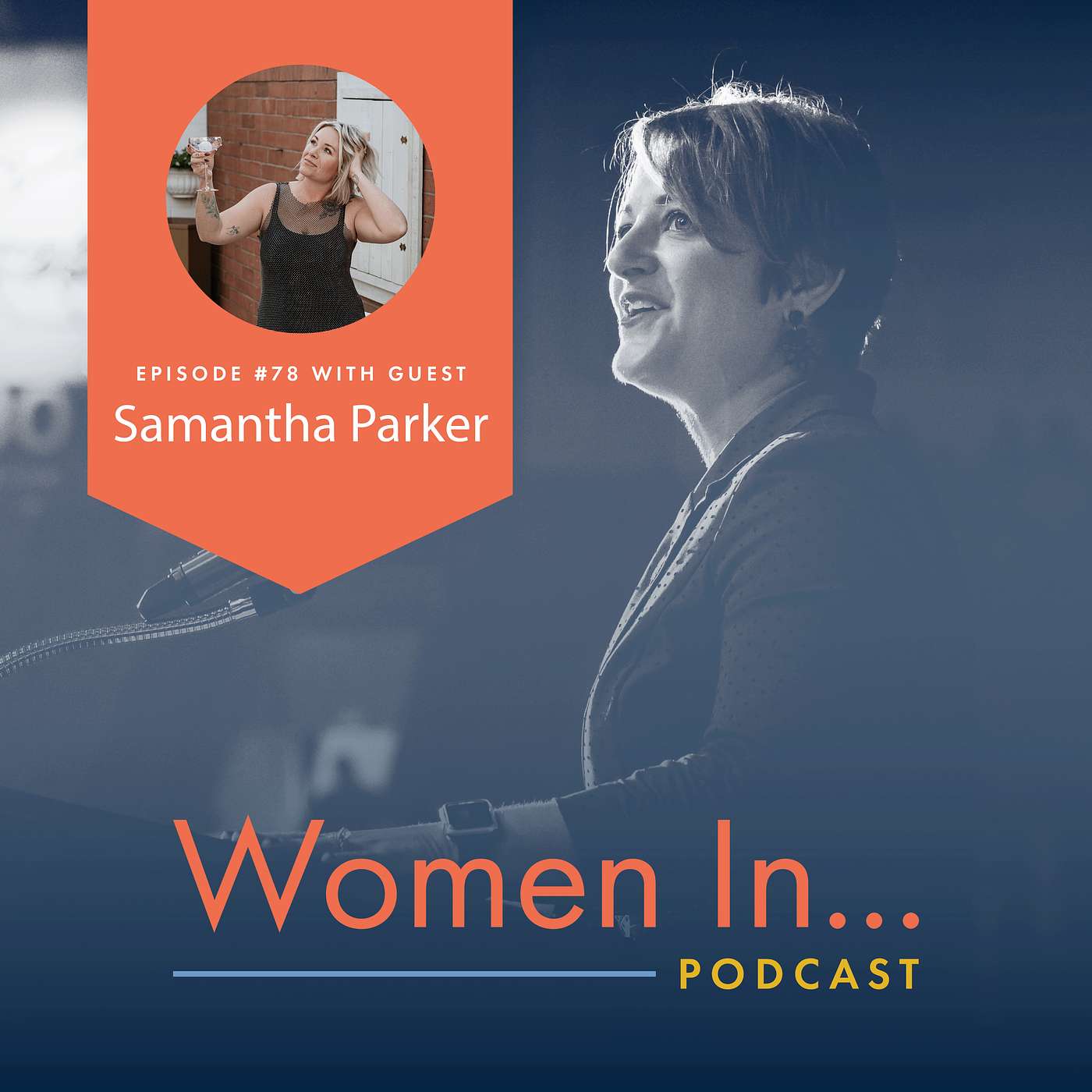 Women In... Episode 78: Samantha Parker - Healing Out Loud: Sobriety, Social Media & Supercharging Your YouTube