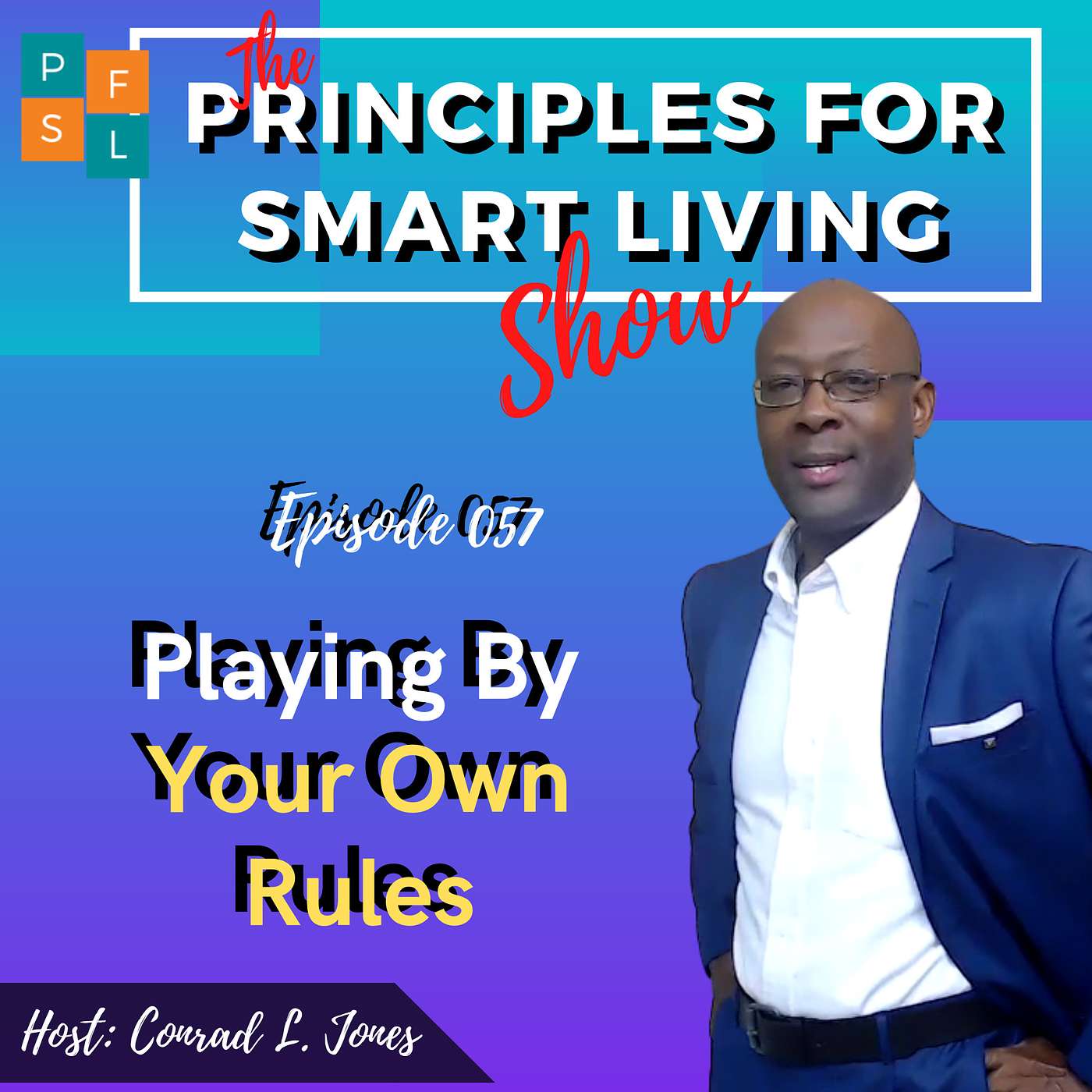 The Principles For Smart Living Show | Conrad L Jones