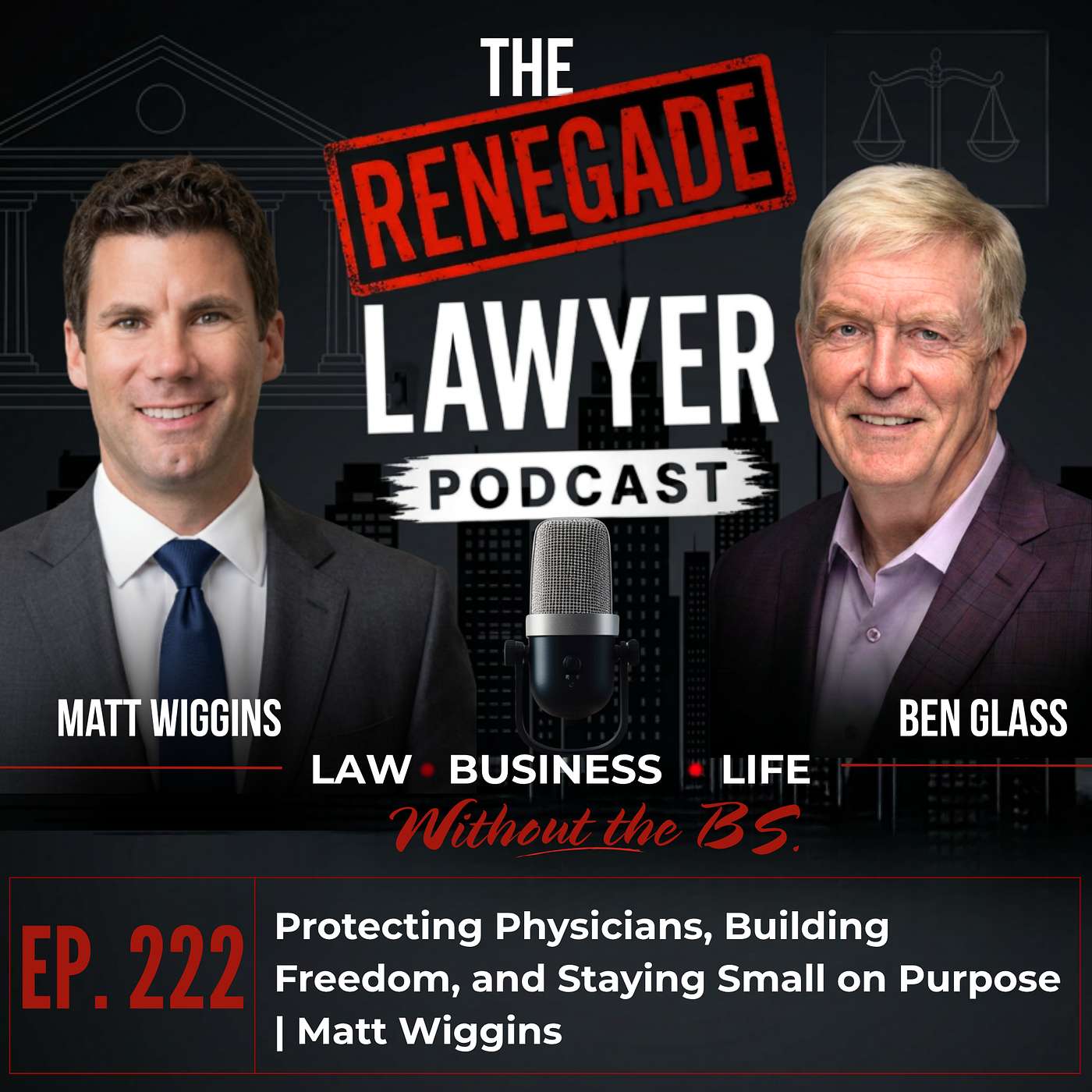 Ep. 222 - Protecting Physicians, Building Freedom, and Staying Small on Purpose | Matt Wiggins episode artwork