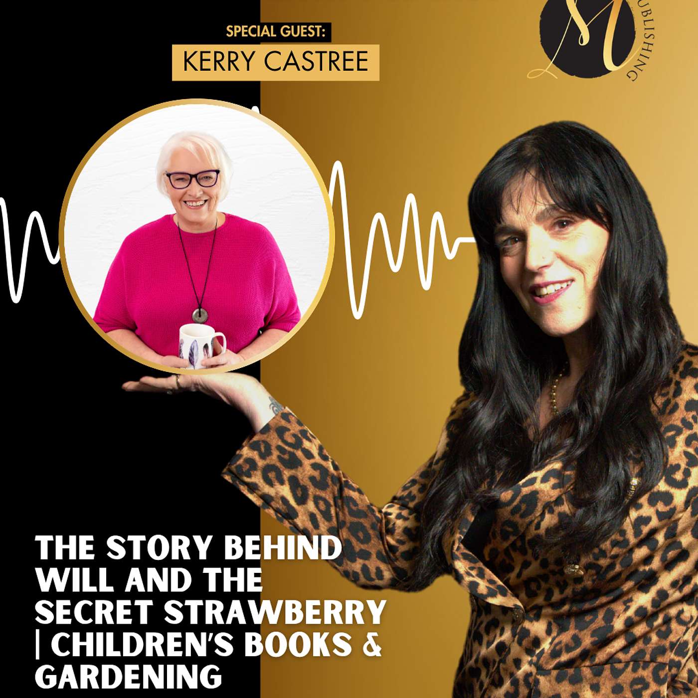 Kerry Castree: The Story Behind Will and the Secret Strawberry | Children’s Books & Gardening | Authors Spotlight Podcast episode artwork