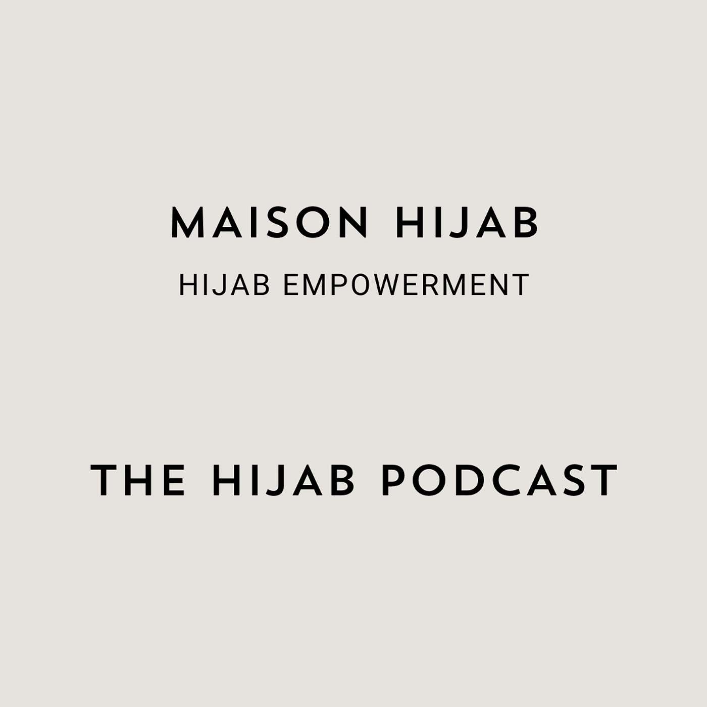 MAISON HIJAB - HIJAB EMPOWERMENT