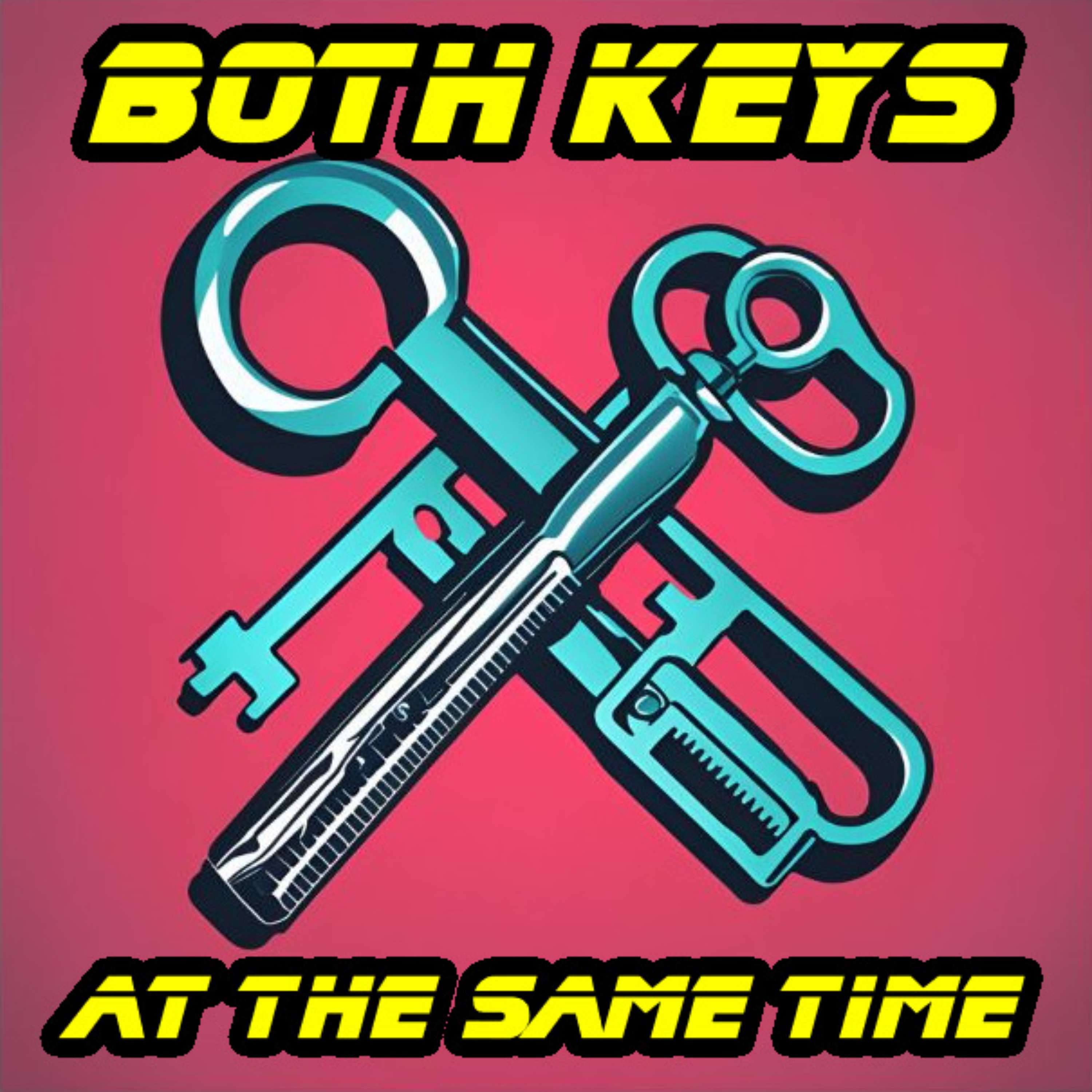 Both Keys At The Same Time