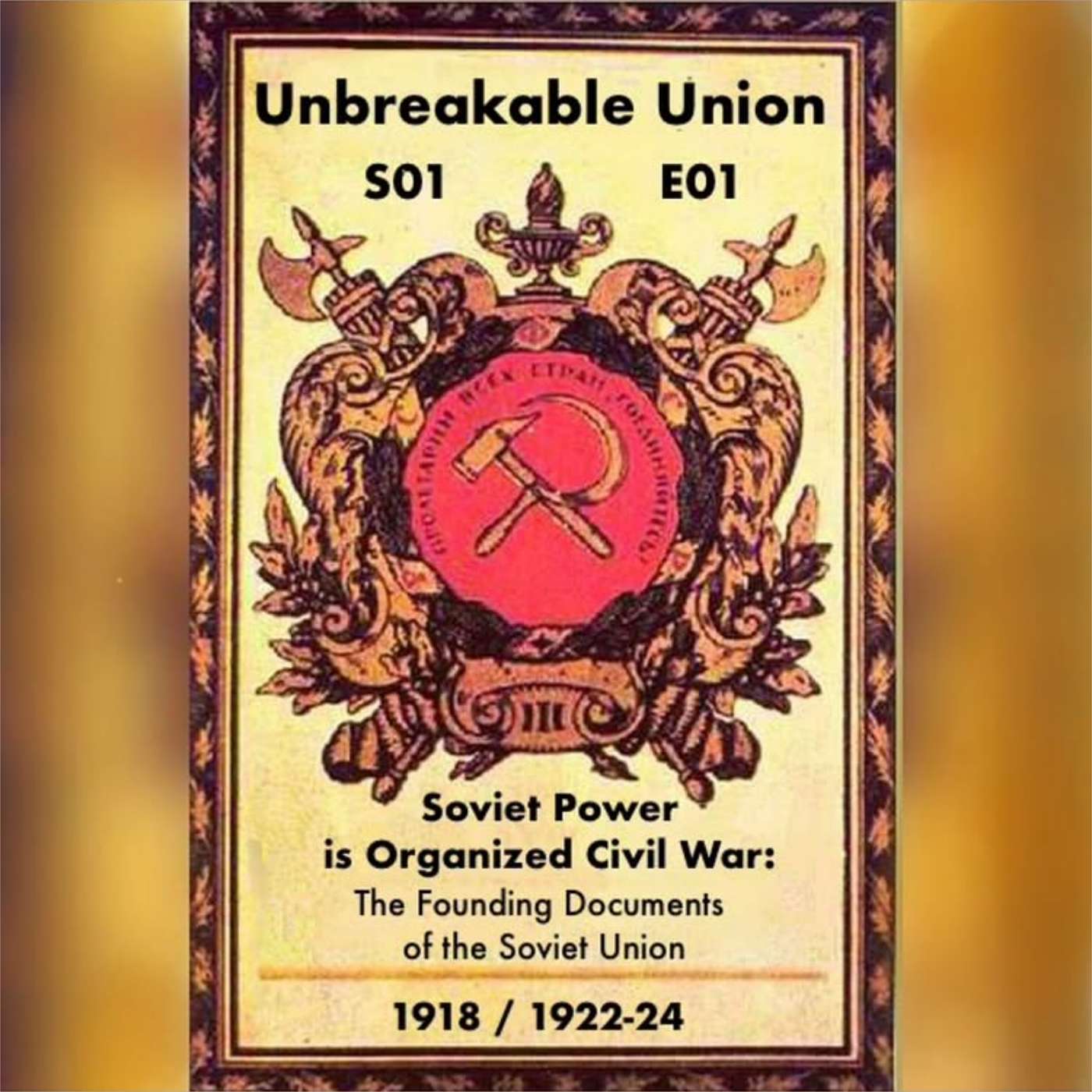 Soviet Authority is Organized Civil War: The Founding Documents of the Soviet Union