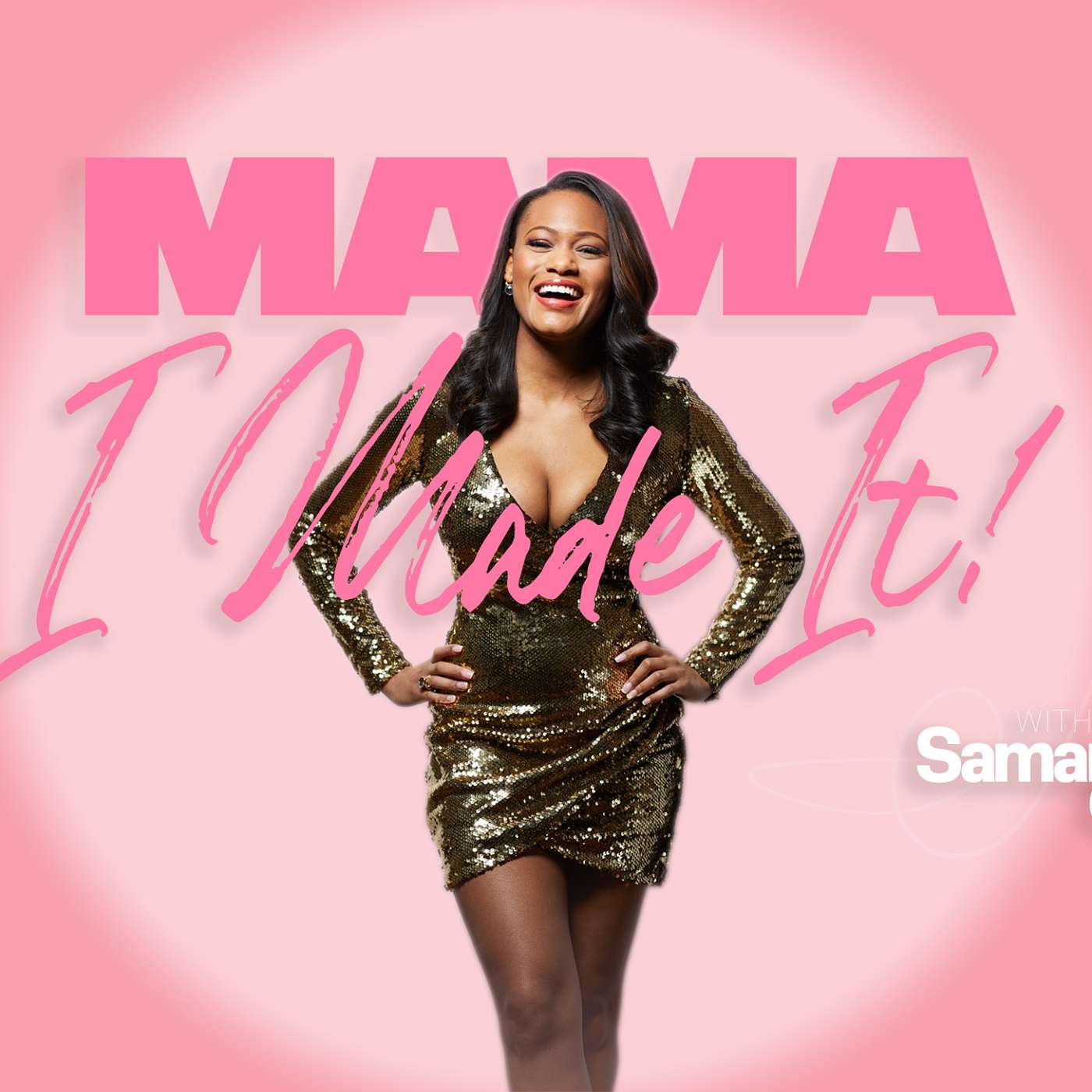 Mama, I Made It! with Samantha Chatman 