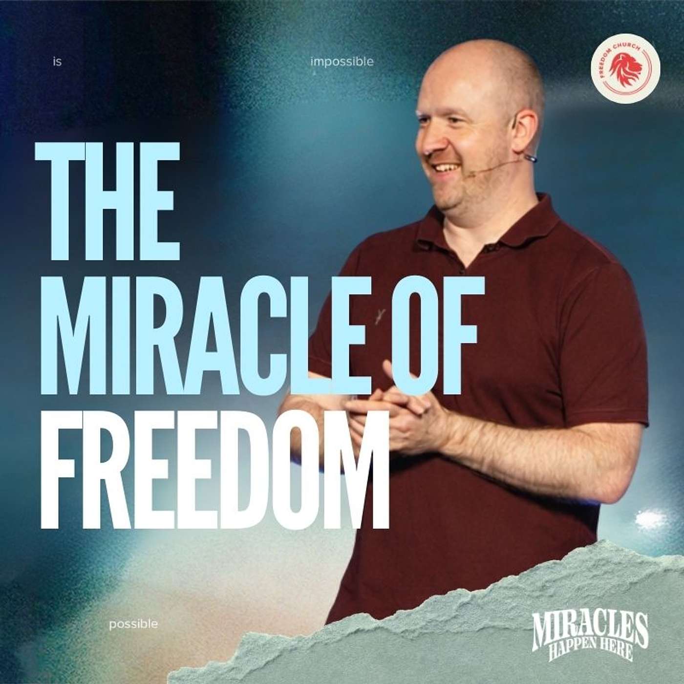 'Miracles Happen Here' Series: Week 3 - The Miracle Of FREEDOM episode artwork