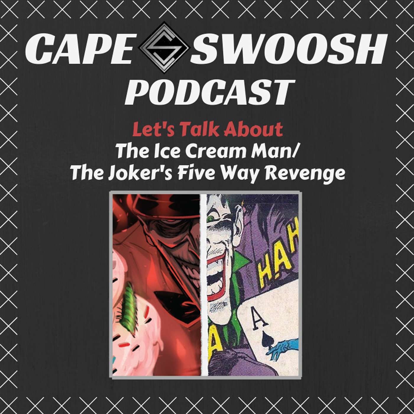 Let's Talk About The Joker's Five Way Revenge/The Ice Cream Man