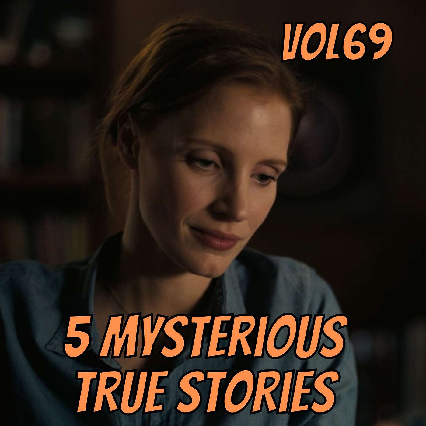 5 Selected Mysteries. Strange Terrifying But True Stories Vol.69
