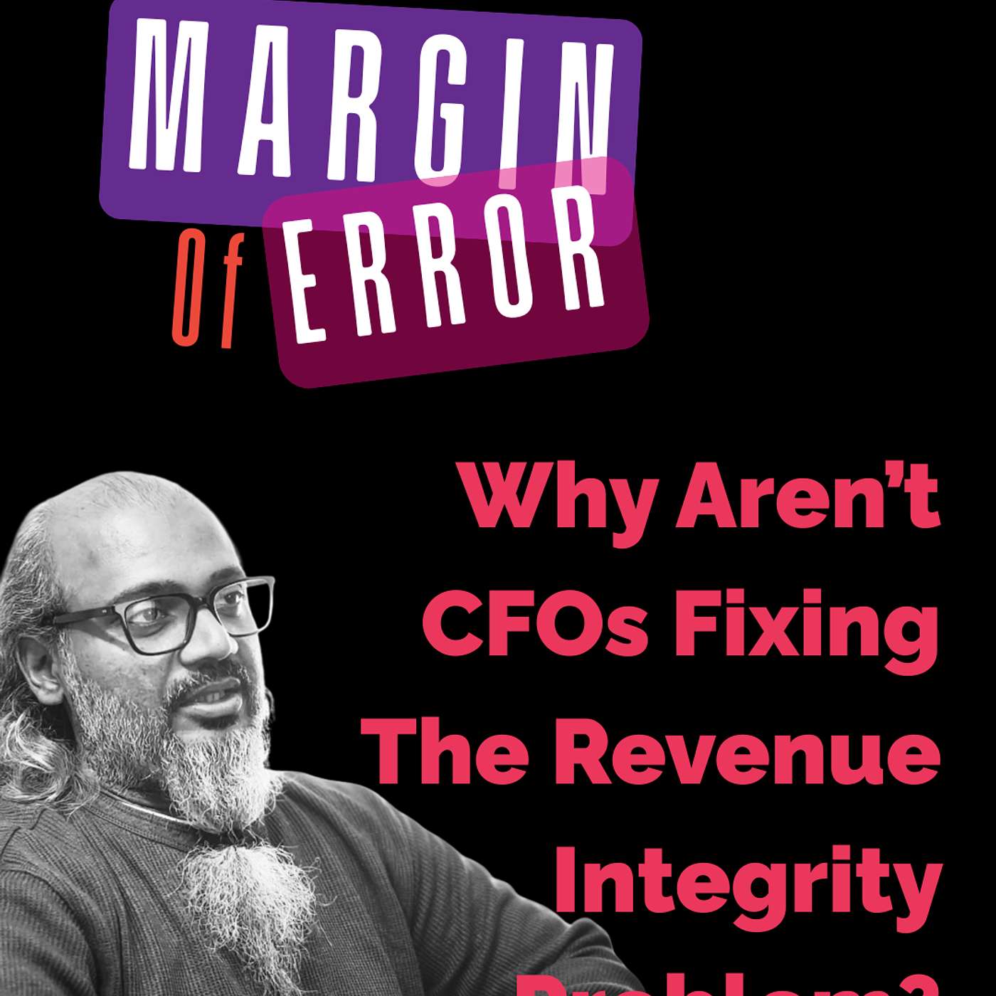 S2 E1: Margin of Error - Why Aren't CFOs Solving Revenue Integrity Problem episode artwork