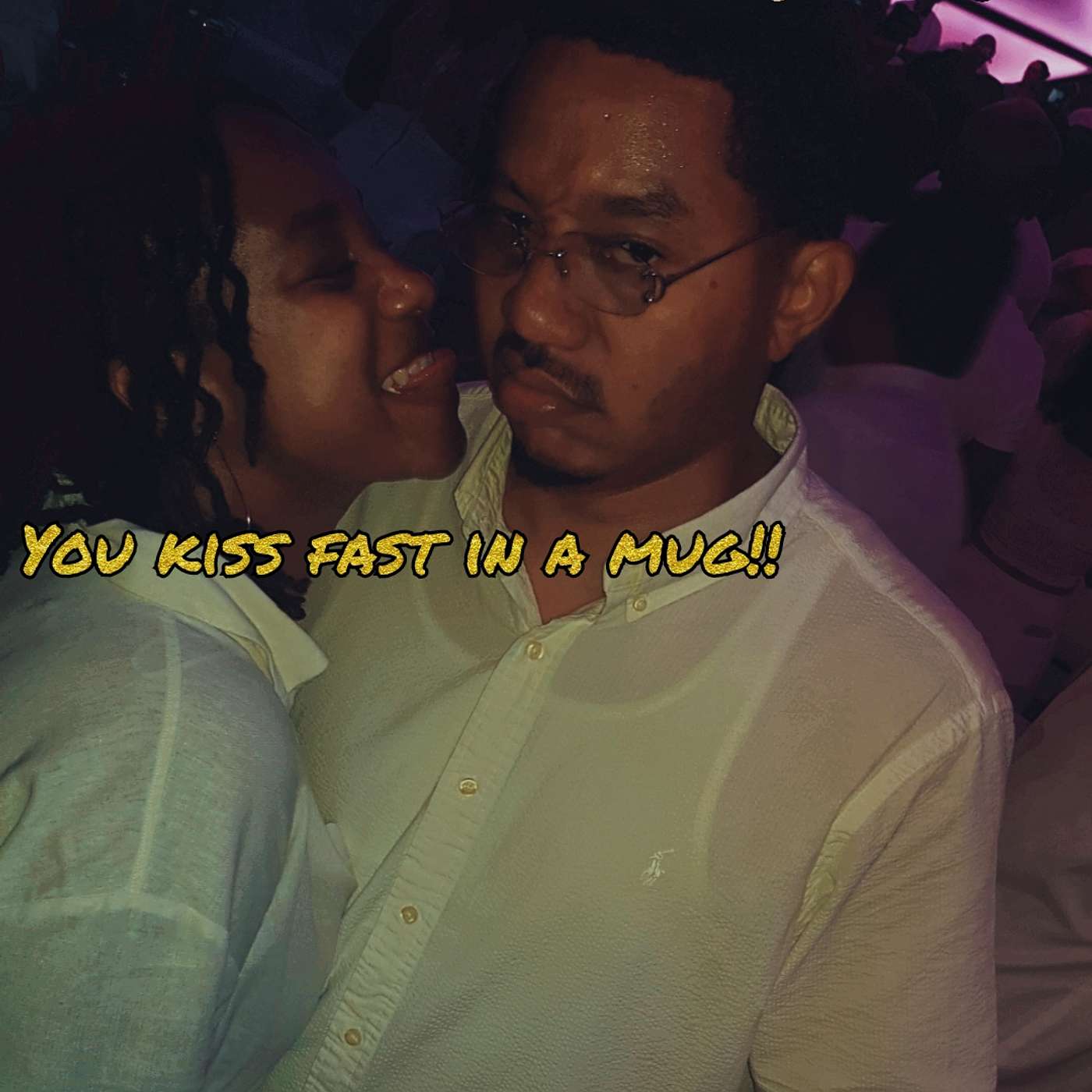 1428th Rescription: You kiss fast in a mug!!