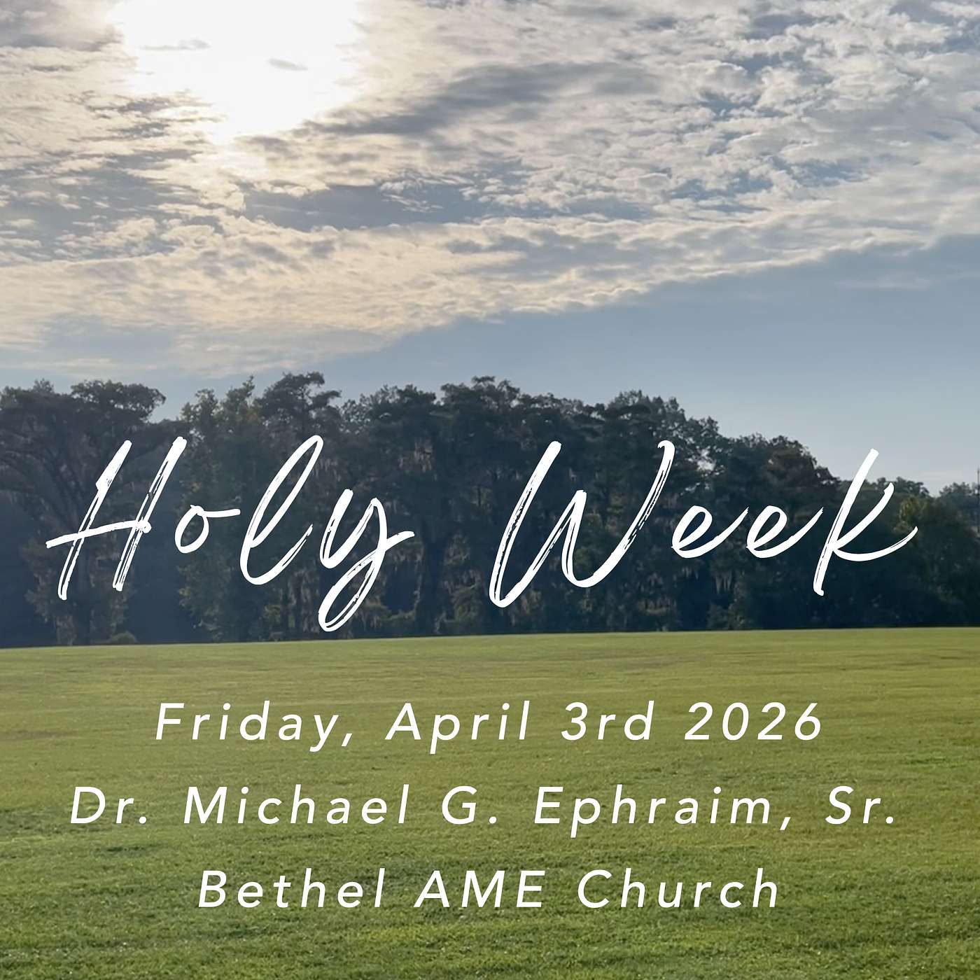 Holy Week 2026 // Friday // Dr. Michael G. Ephraim, Sr. from Bethel AME Church episode artwork