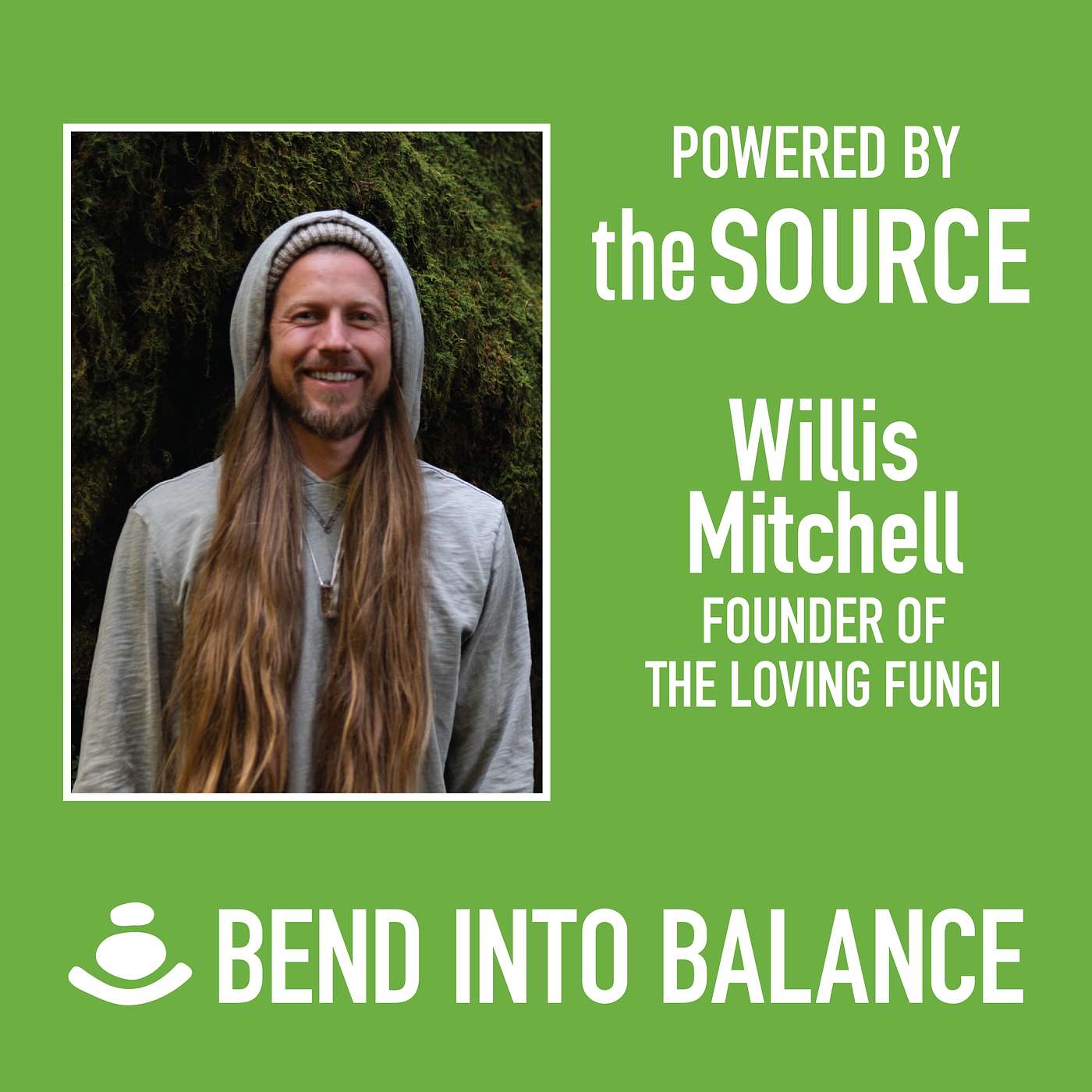 Bend Into Balance: Willis Mitchell, founder of The Loving Fungi episode artwork