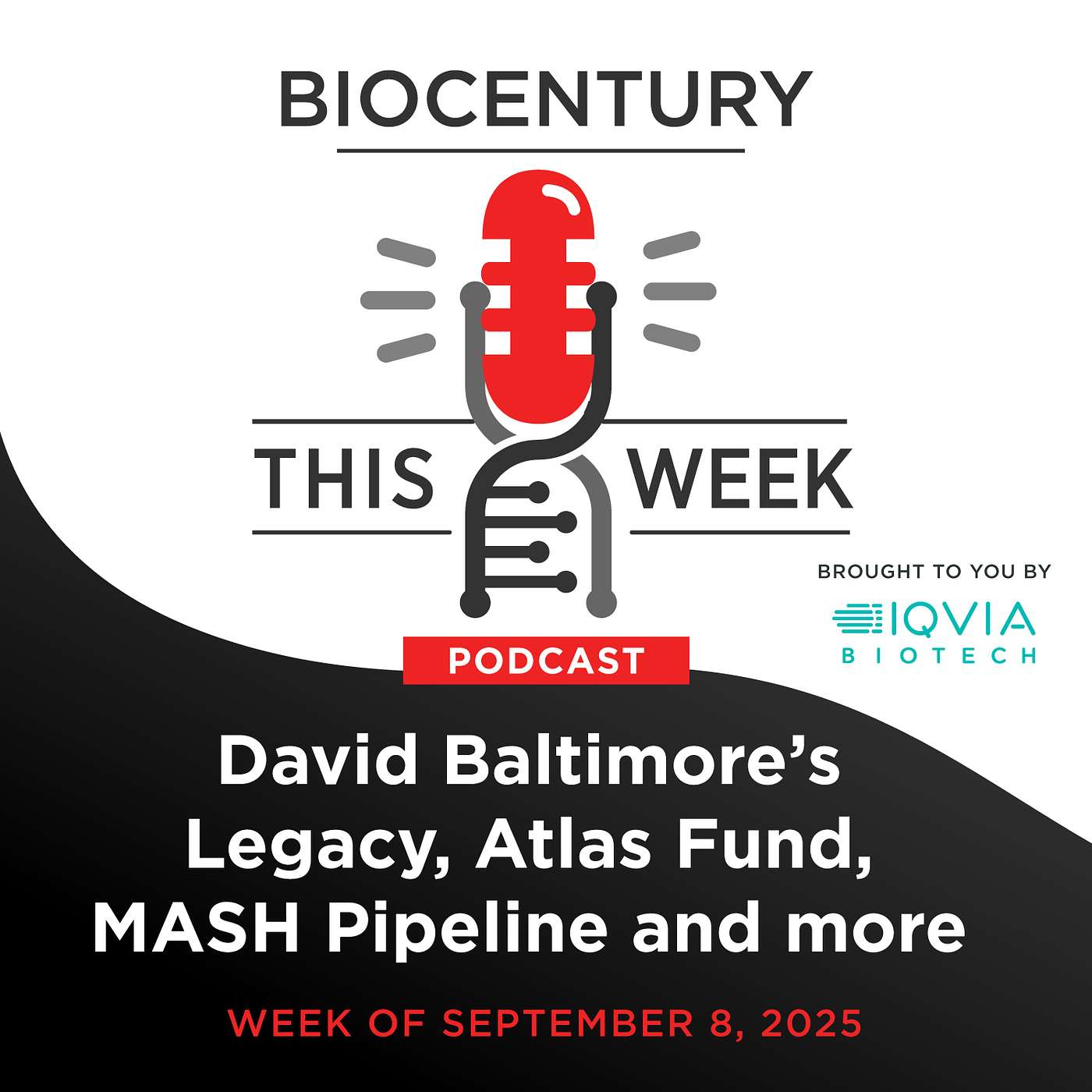 Ep. 319 - David Baltimore’s Legacy, Atlas Fund, MASH Pipeline and more