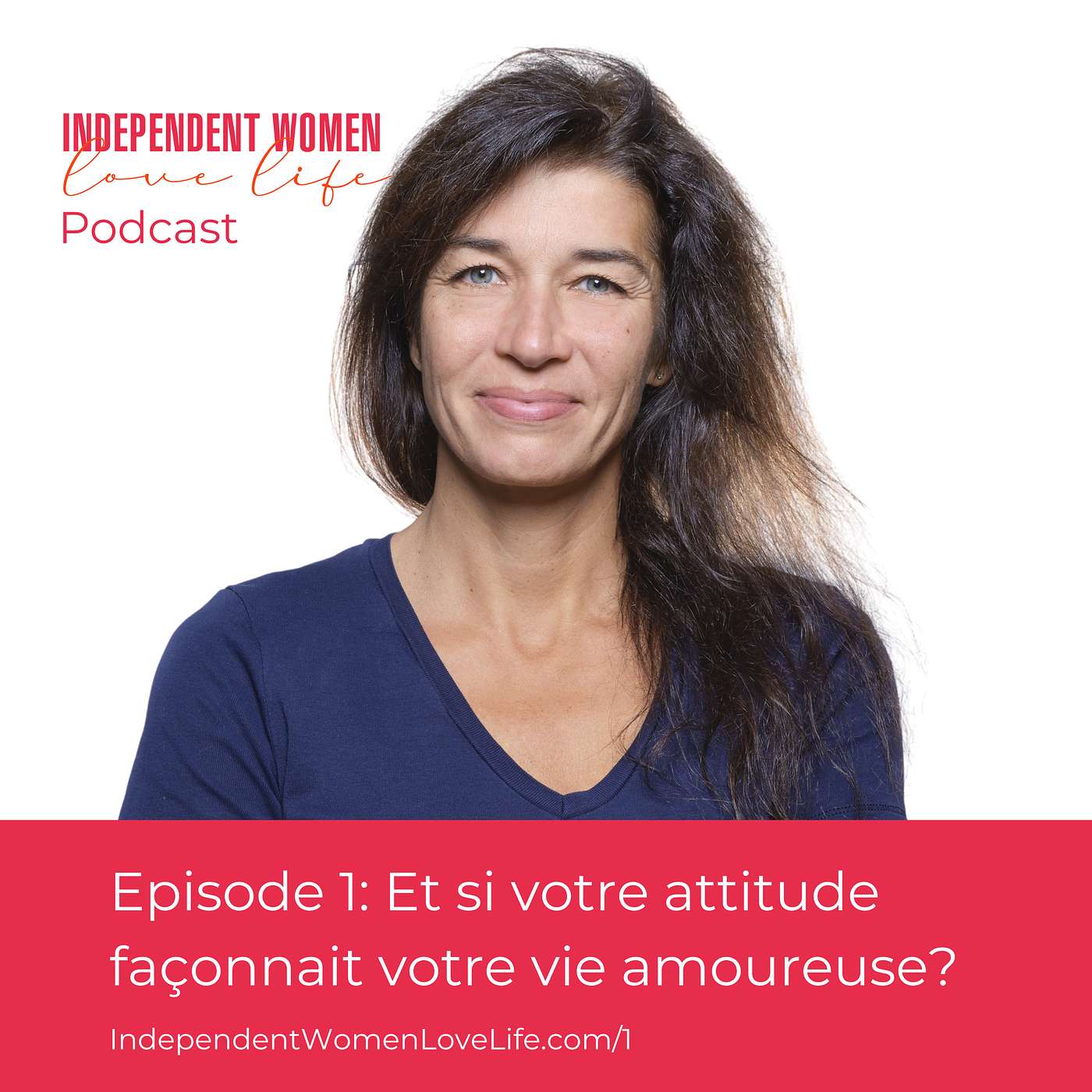 1: Et si votre attitude façonnait votre vie amoureuse? episode artwork