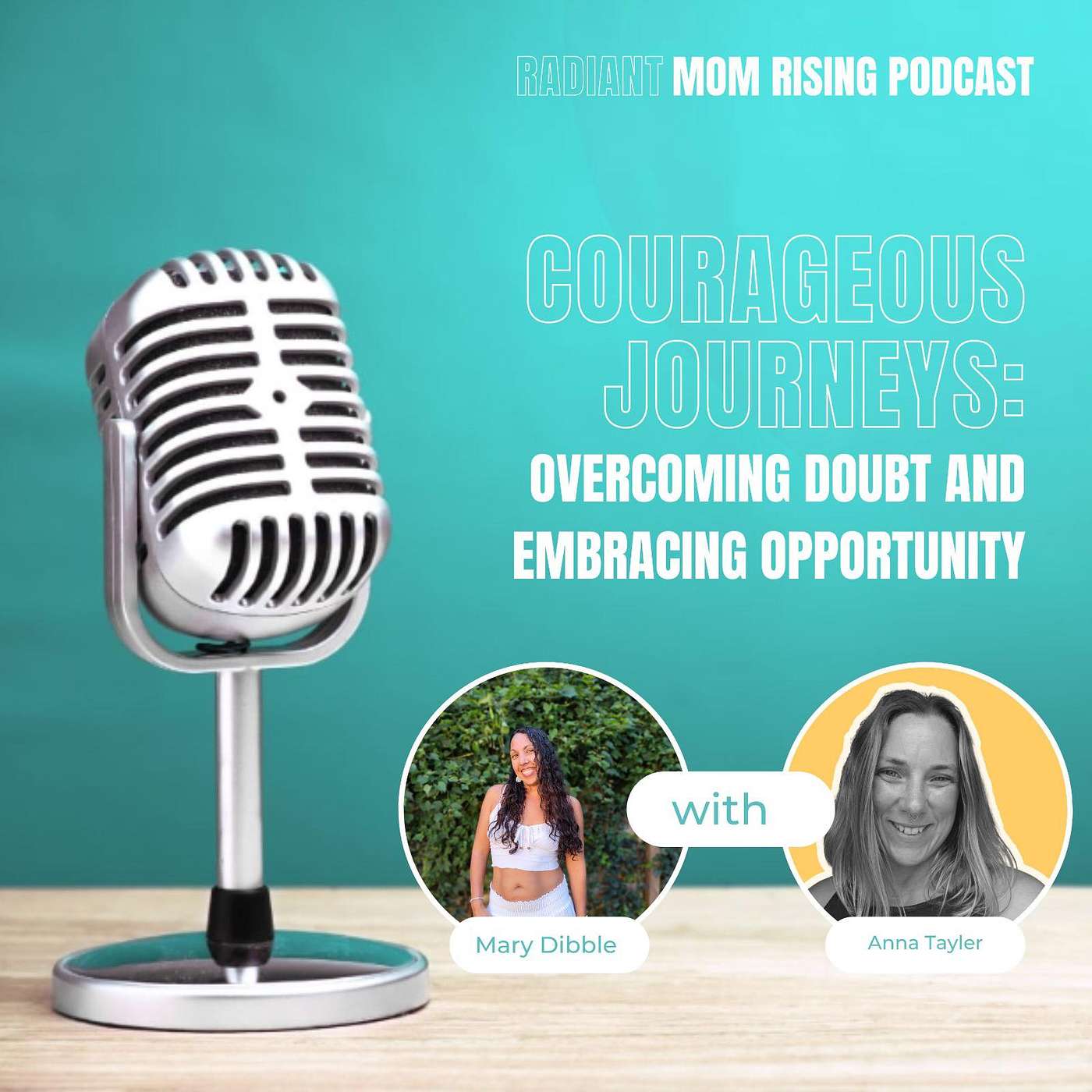 Episode 27: Courageous Journeys: Overcoming Doubt and Embracing Opportunity with Anna Tayler