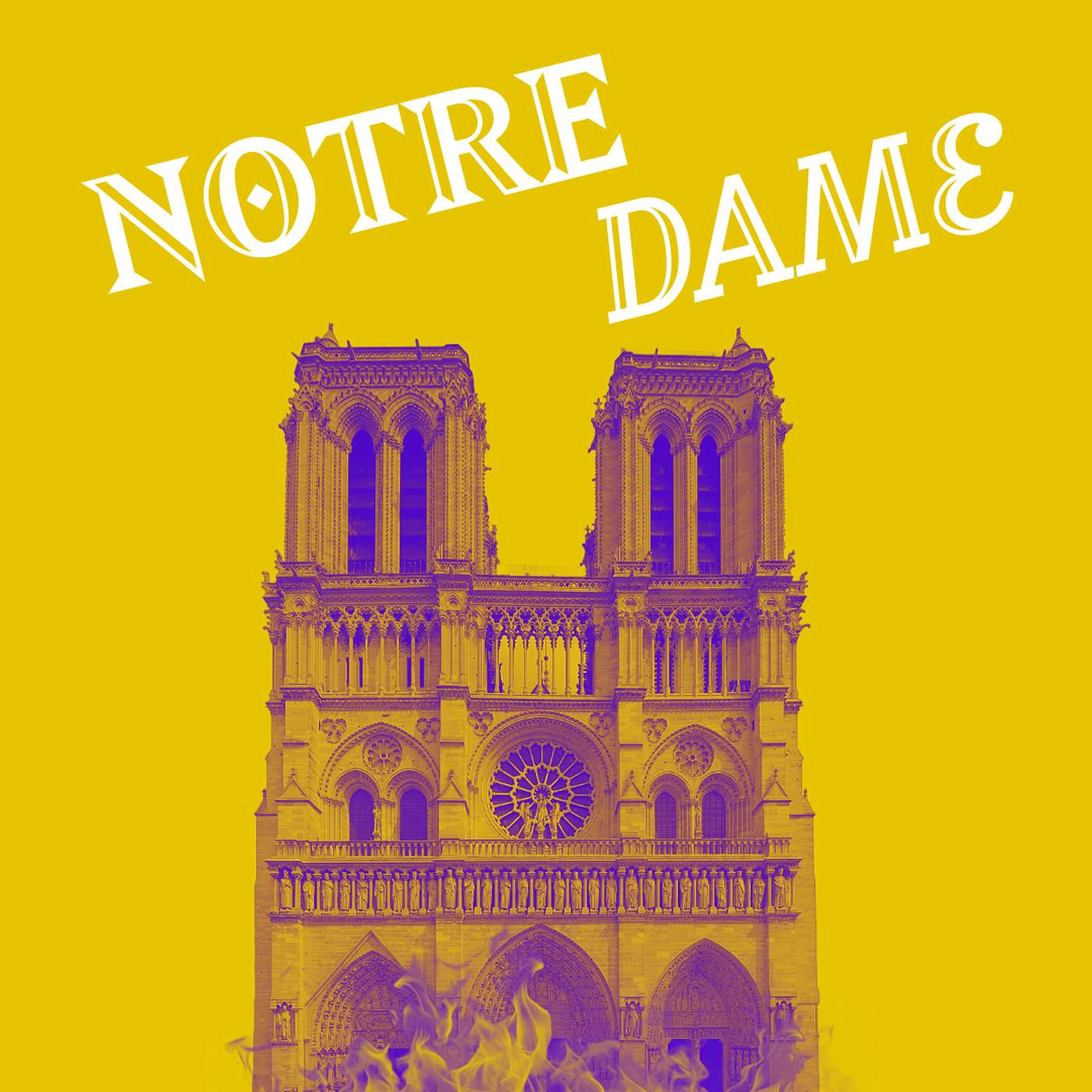 Cathedral on Fire: The Rise, Fall, and Rebirth of Notre-Dame