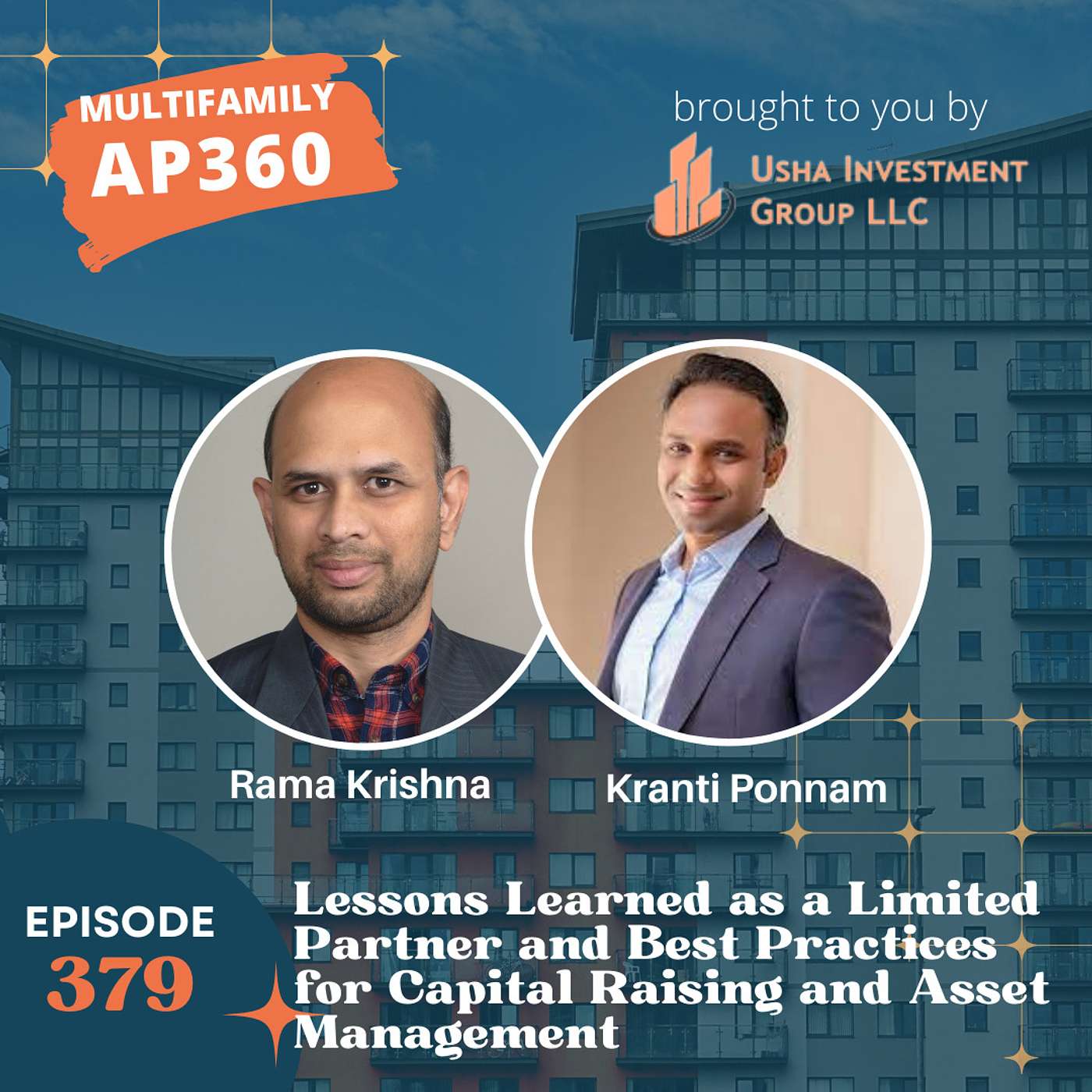 EP#379 Kranti's Journey: Lessons Learned as a Limited Partner and Best Practices for Capital Raising and Asset Management in Multifamily