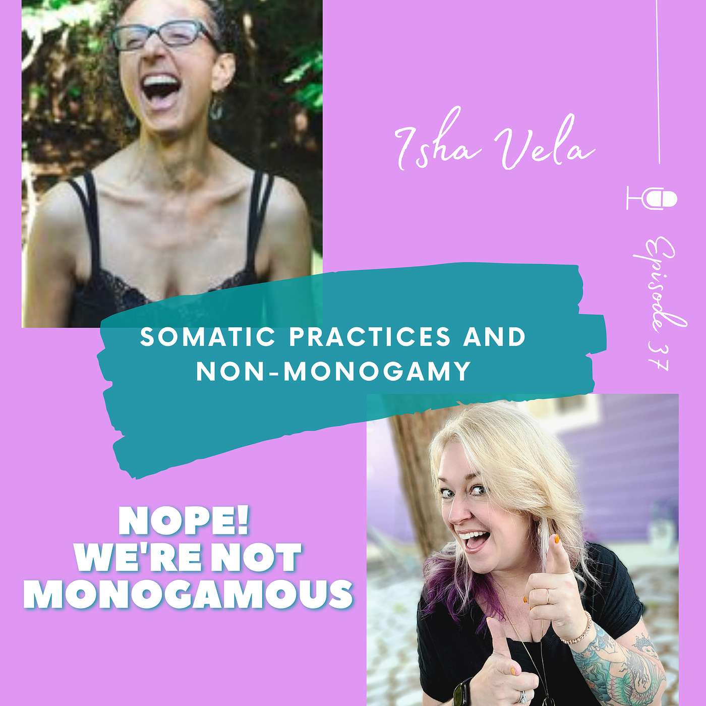 Somatic Practices in Non-Monogamy with Isha Vela, Ep. 37