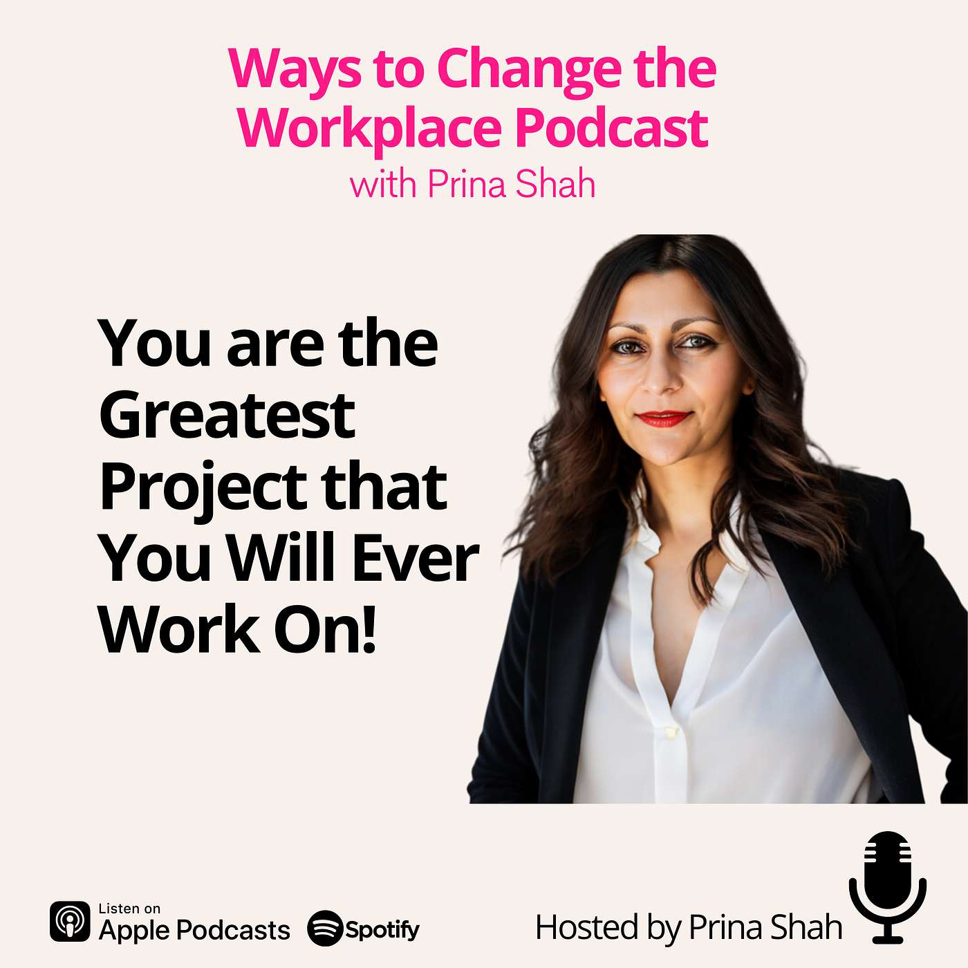 Ways to Change the Workplace with Prina Shah