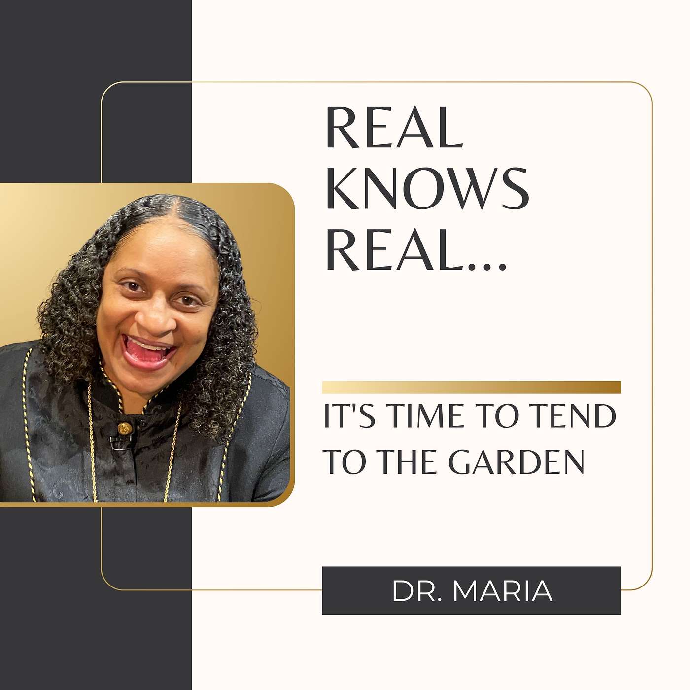 DR. MARIA - IT'S TIME TO TEND TO THE GARDEN