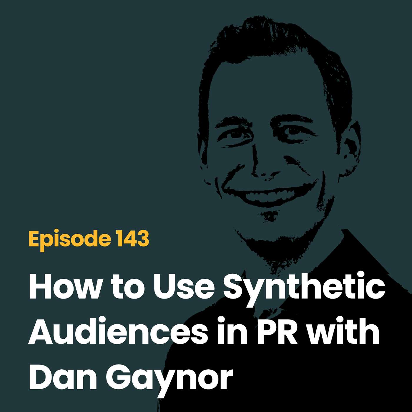 How to Use Synthetic Audiences in PR with Dan Gaynor episode artwork