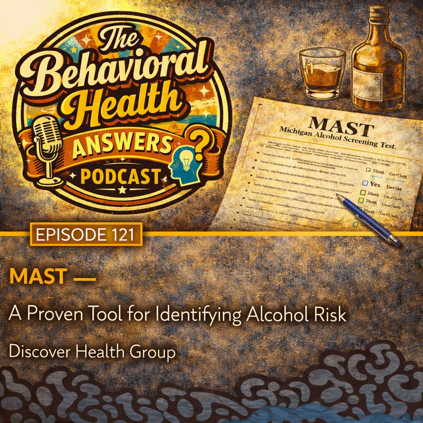Episode 121: MAST - A Proven Tool for Identifying Alcohol Risk | Discover Health Group episode artwork