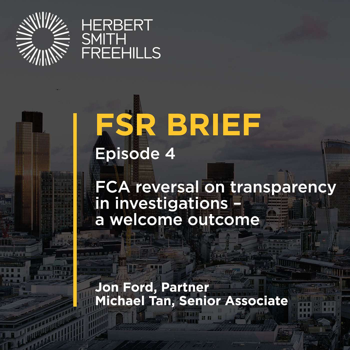 FSR Brief EP4: FCA reversal on transparency in investigations – a welcome outcome