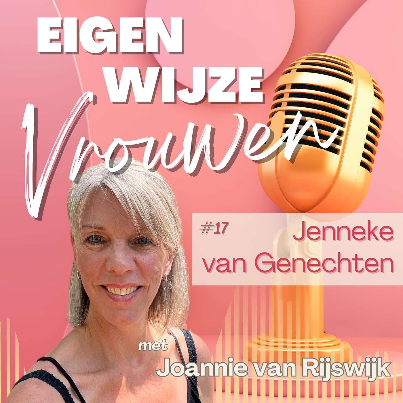 Aflevering #17 Jenneke van Genechten: “Elke angst die je doorleeft, brengt je dichter bij vertrouwen.”