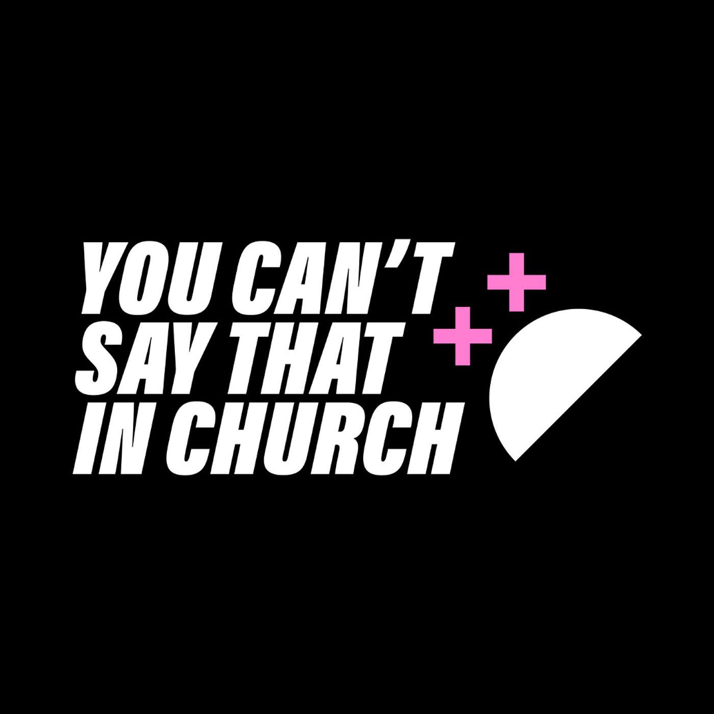 You Can't Say That In Church