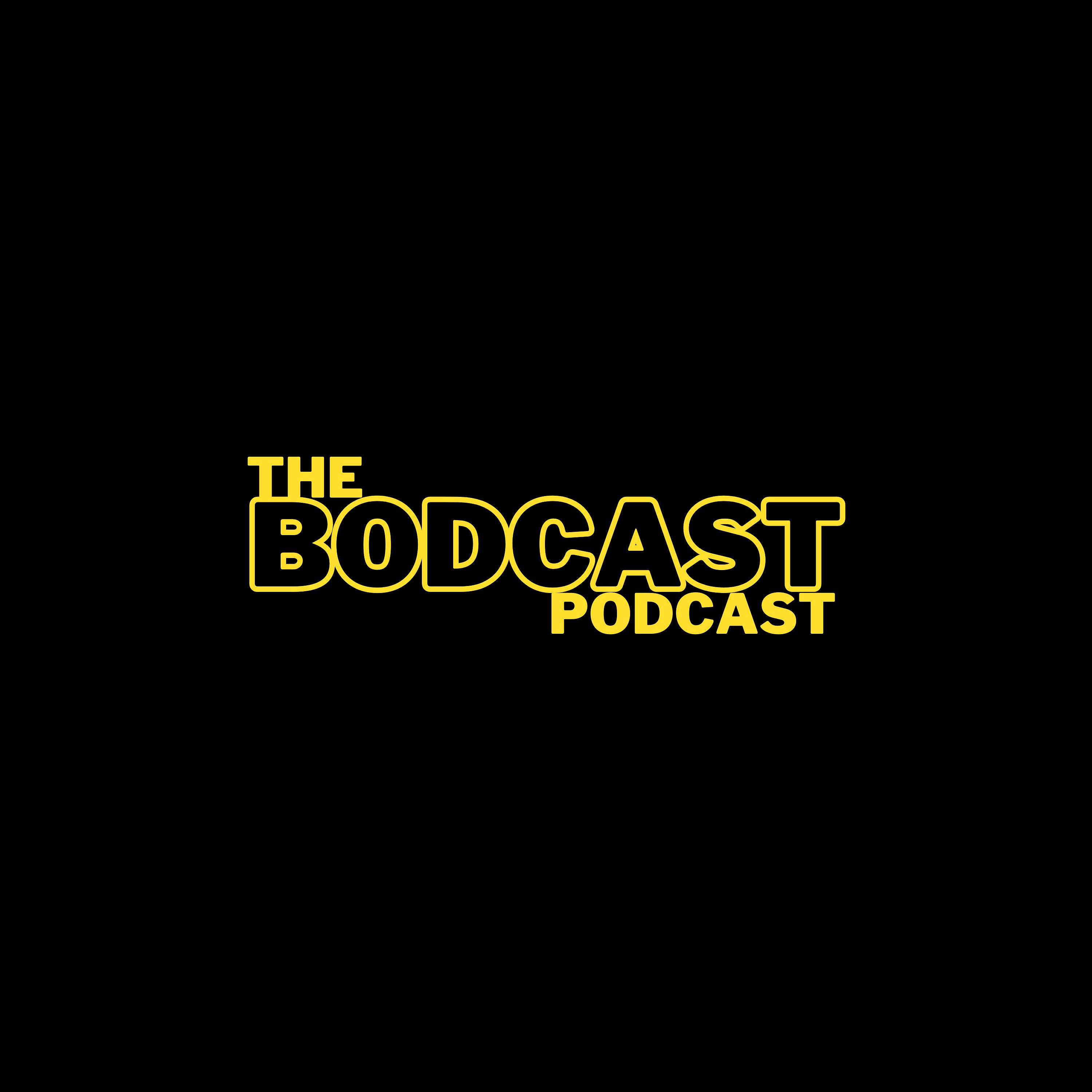 The Bodcast Podcast