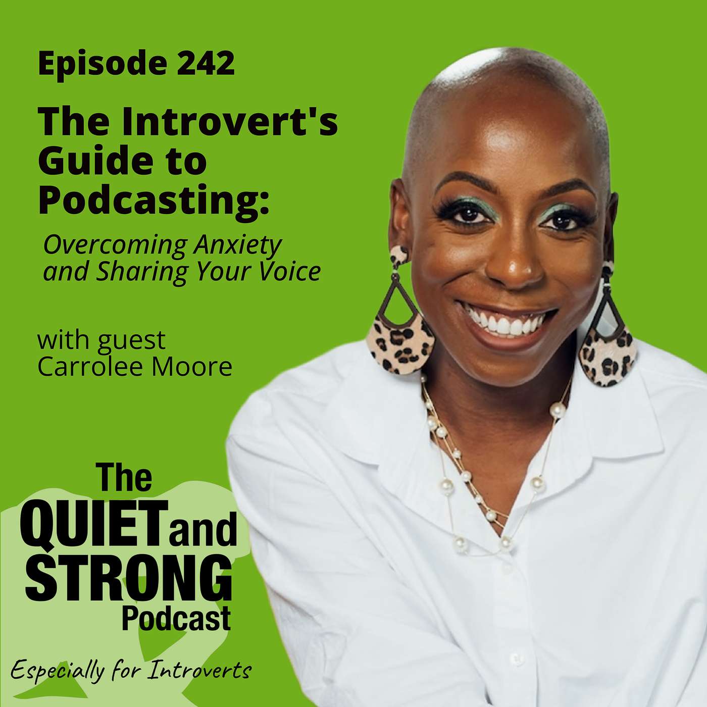 Ep 242 - The Introvert's Guide to Podcasting: Overcoming Anxiety and Sharing Your Voice with guest Carrolee Moore