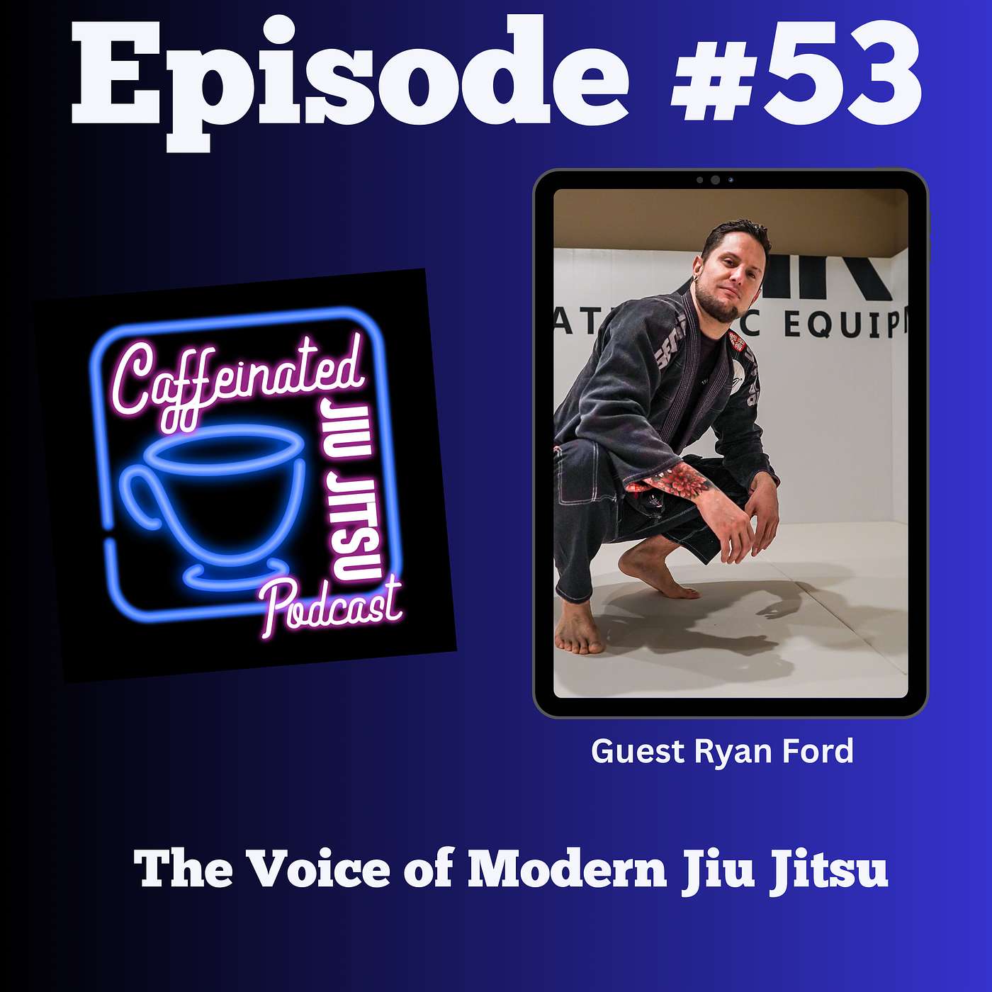 The Voice Of Modern Jiu Jitsu - Guest Ryan Ford episode artwork
