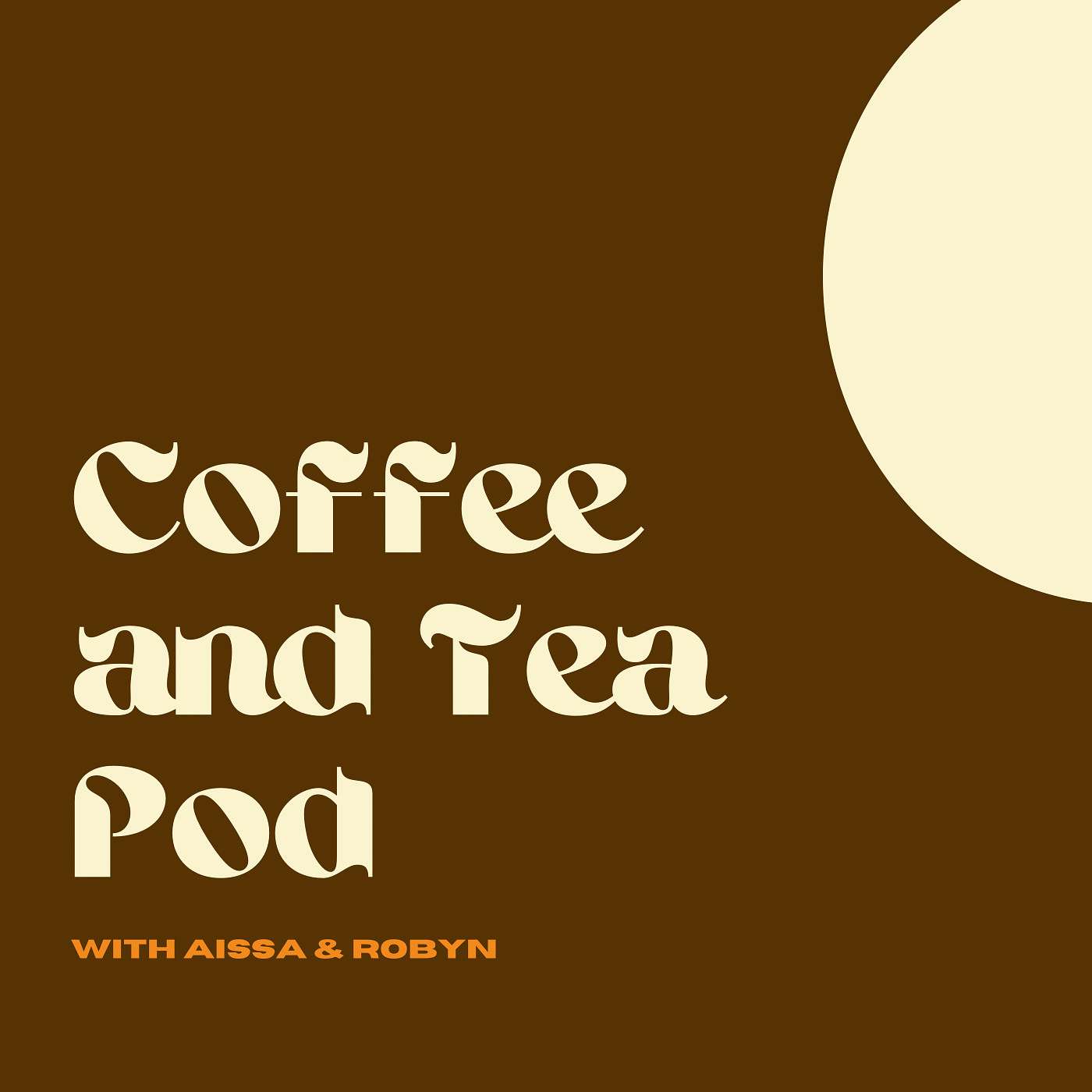 Coffee & Tea with Aissa & Robyn