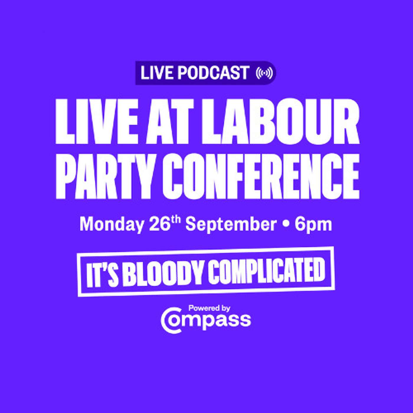 Live from Labour Conference: Win as One - Changing Politics to Change Society | Ep.71