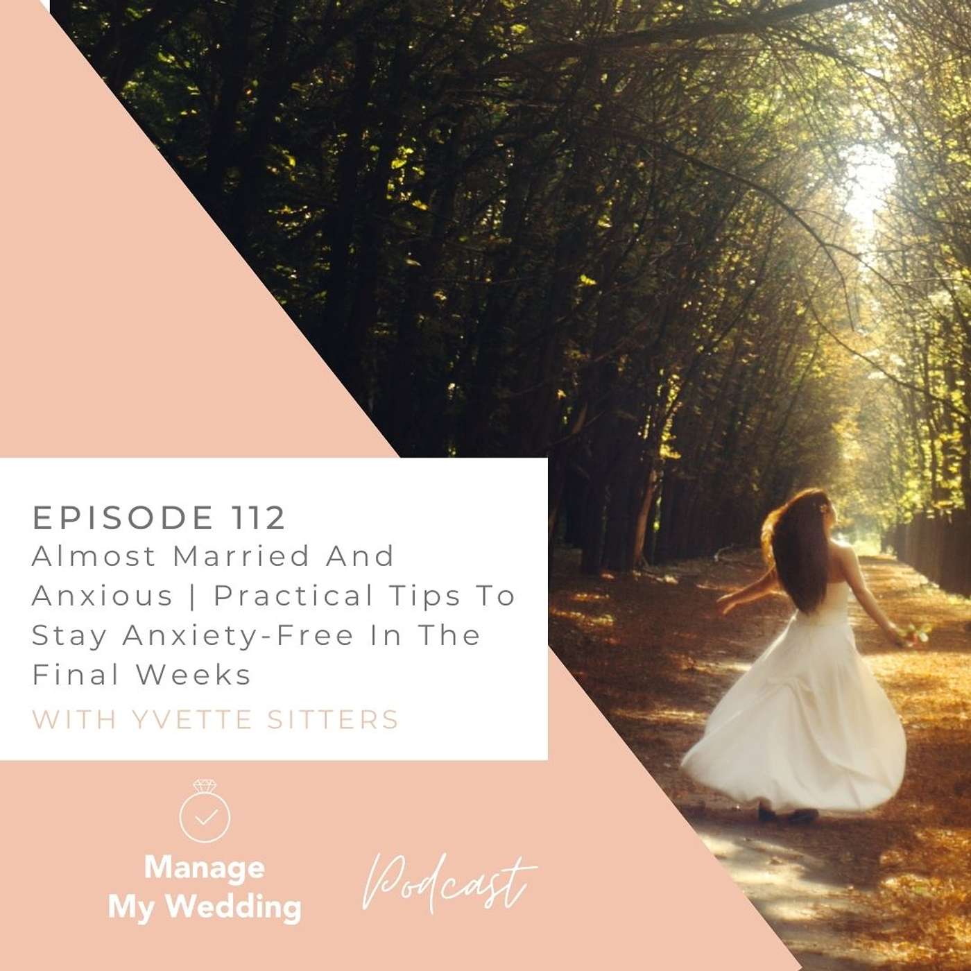 Almost Married And Anxious | Practical Tips To Stay Anxiety-Free In The Final Weeks MMW112