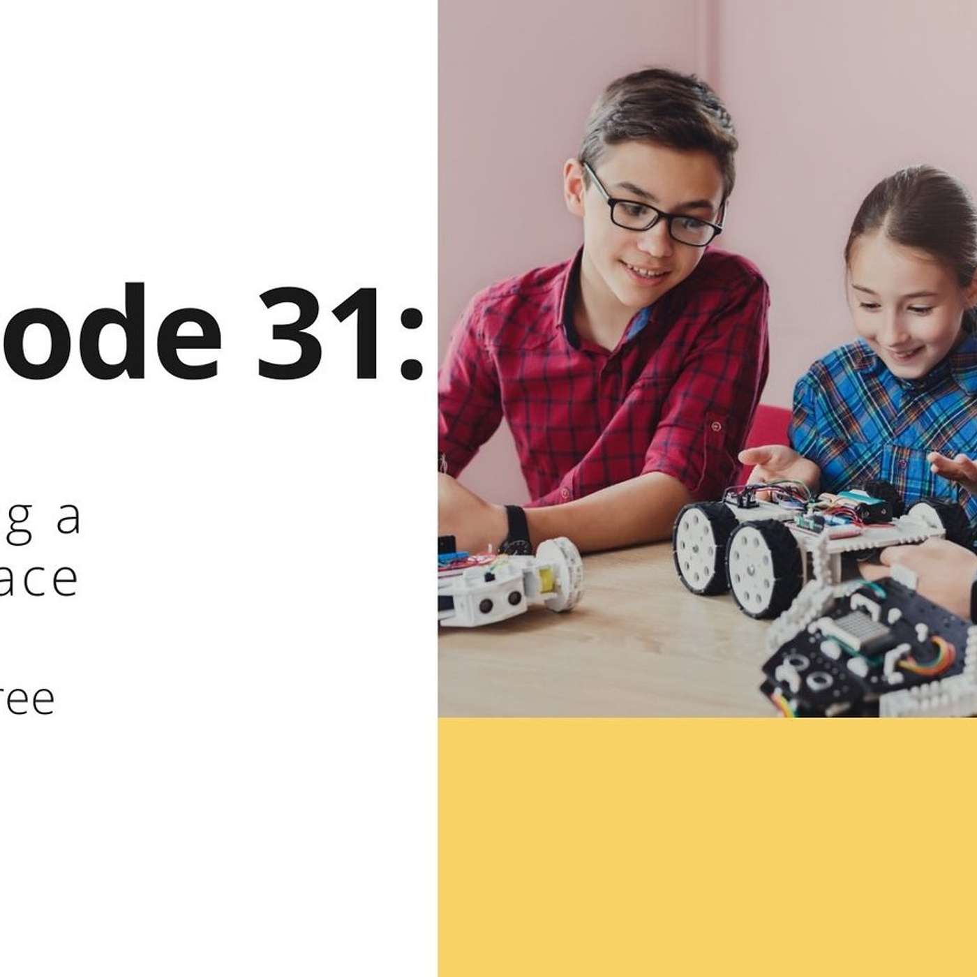 31: One Tired Teacher: Launching a Makerspace