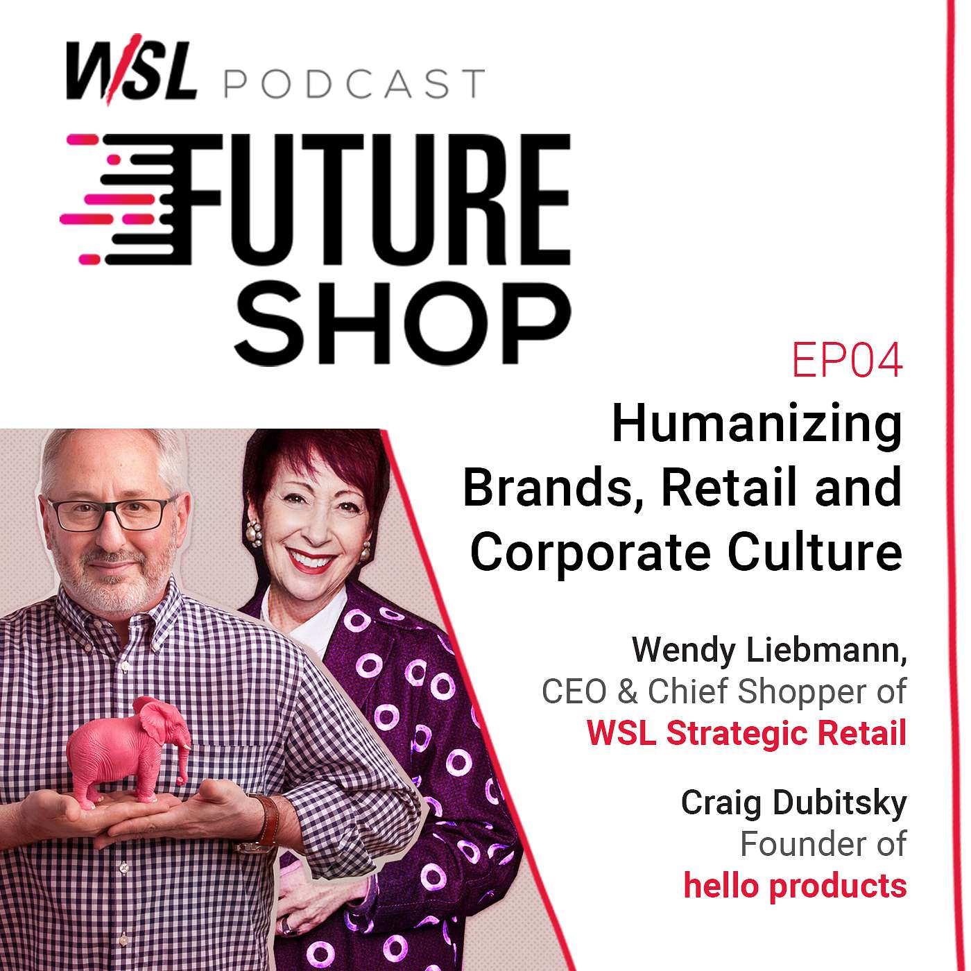 EP 04: Humanizing Brands, Retail and Corporate Culture in a Post-Pandemic World, with Craig Dubitsky from Hello Products episode artwork