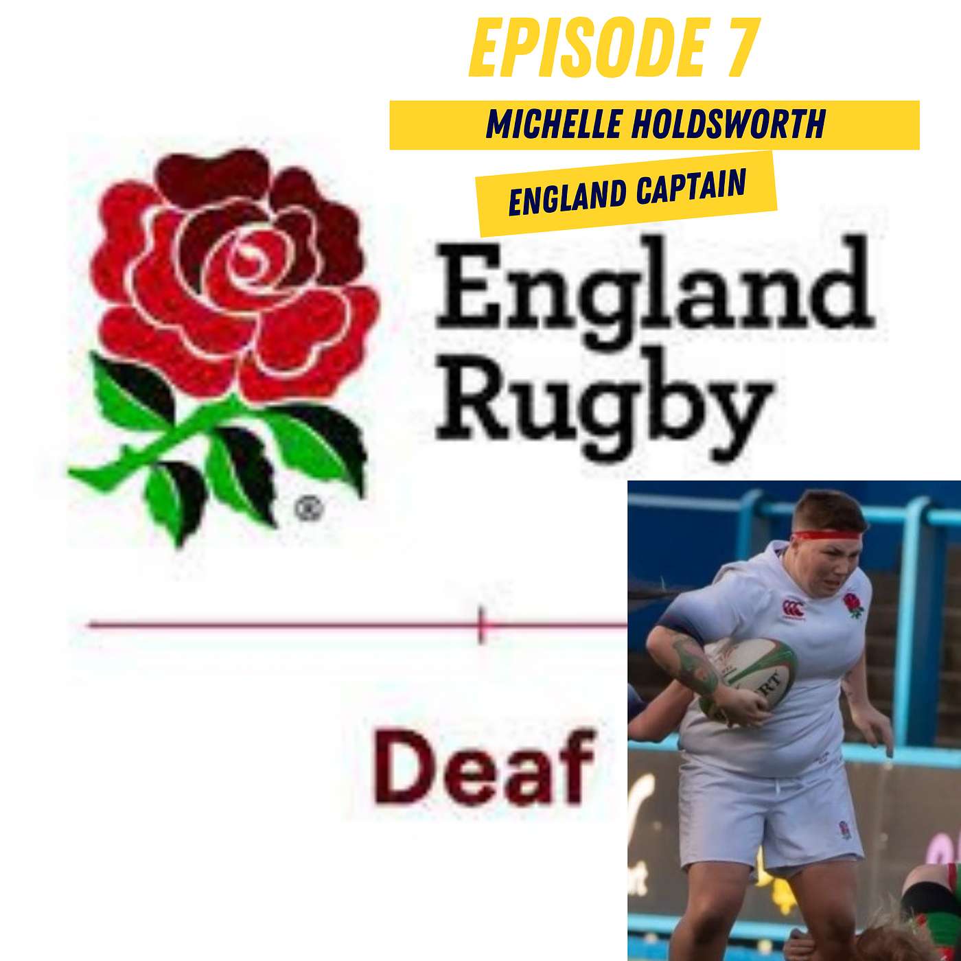 Episode 7 - The Michelle Holdsworth Interview - England Womens Deaf Rugby Captain.