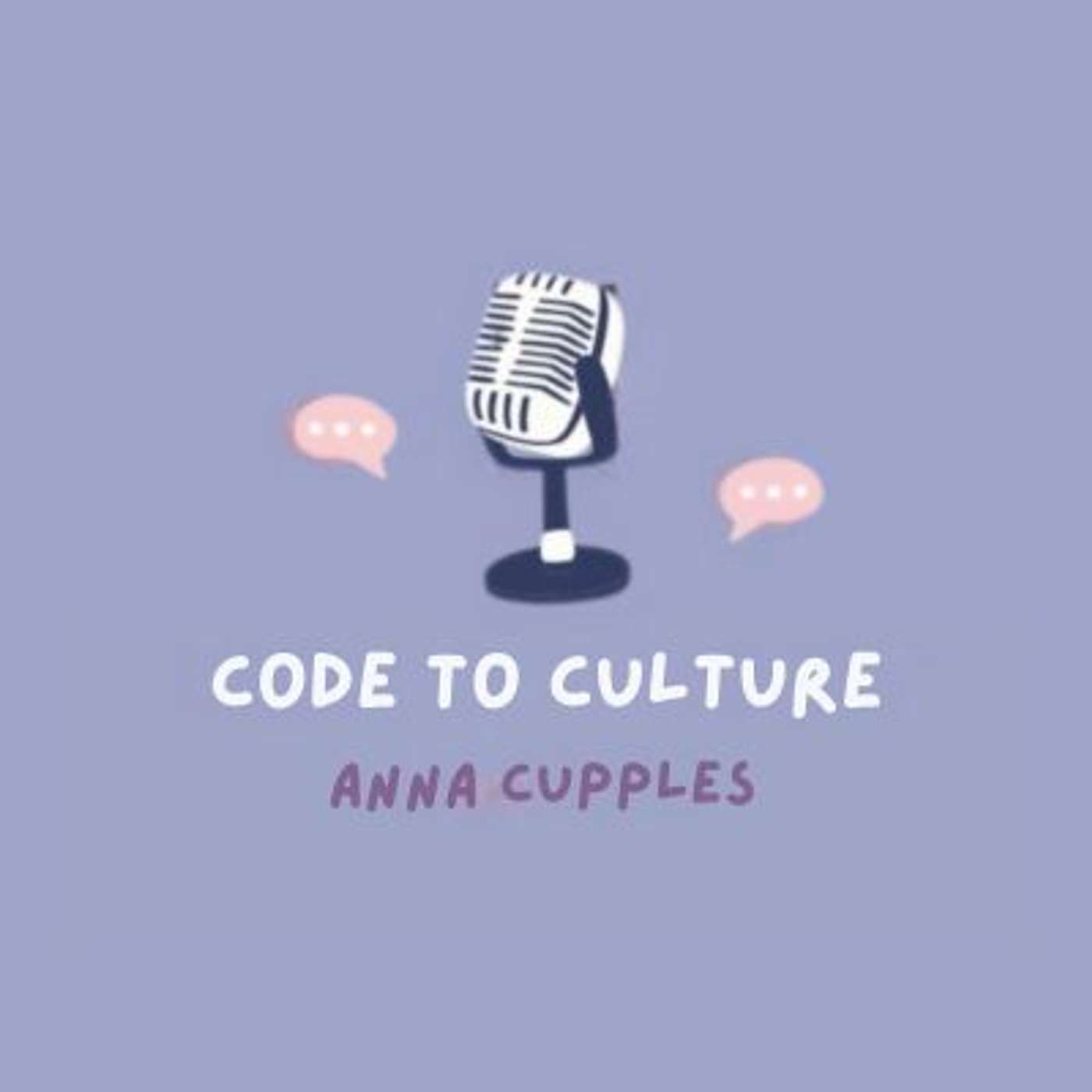 Code to Culture: Anna Cupples episode artwork