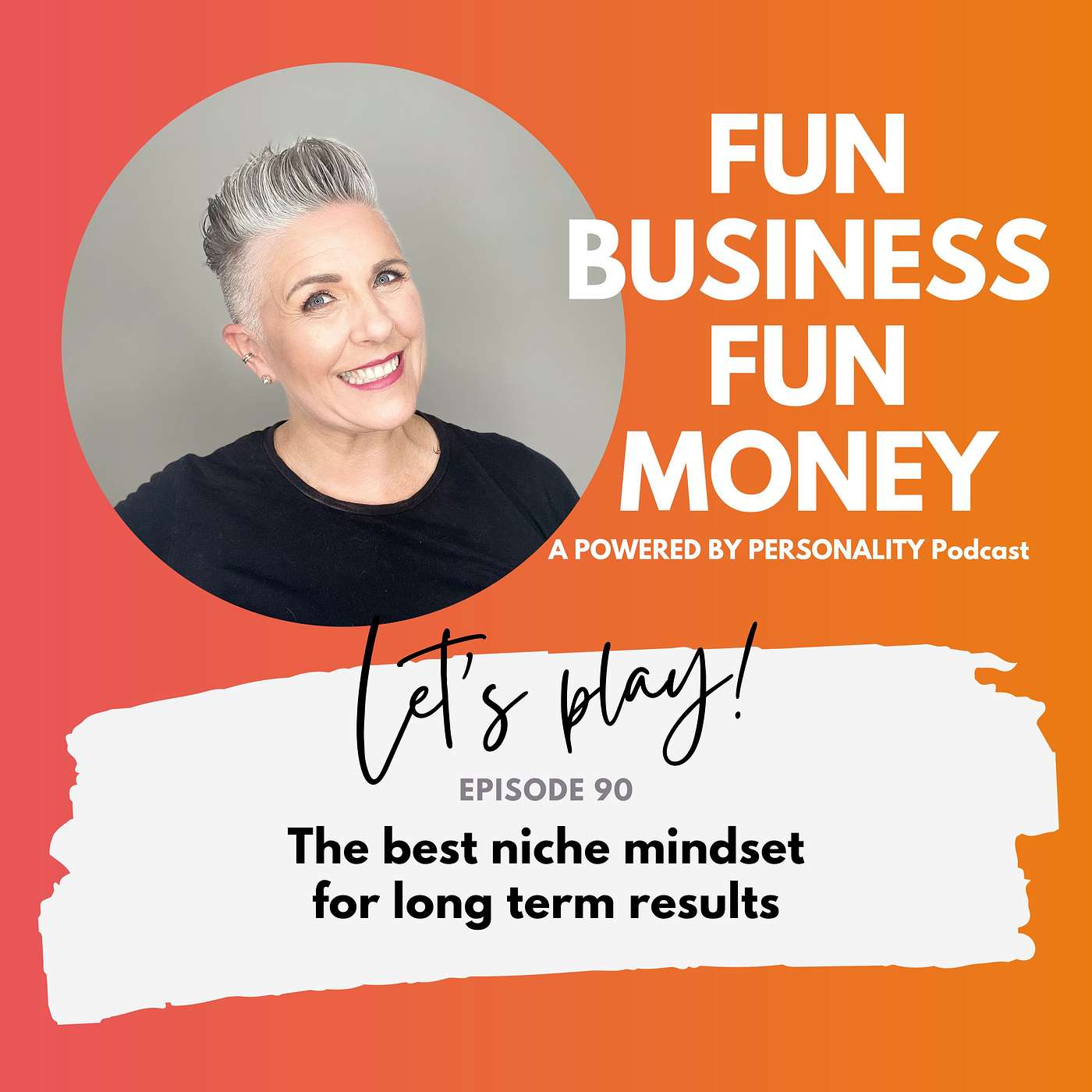 90: The best niche mindset for long term results