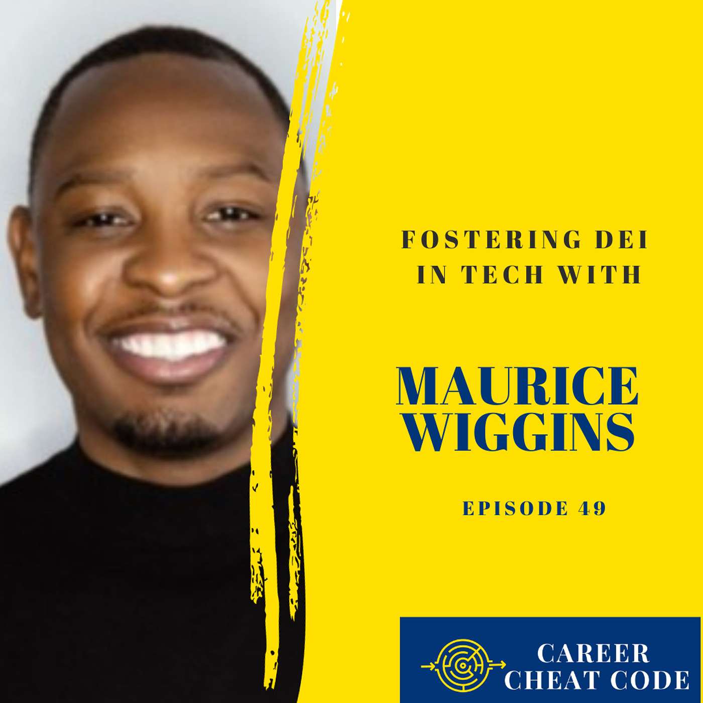 049 | Fostering DEI in Tech with Maurice Wiggins