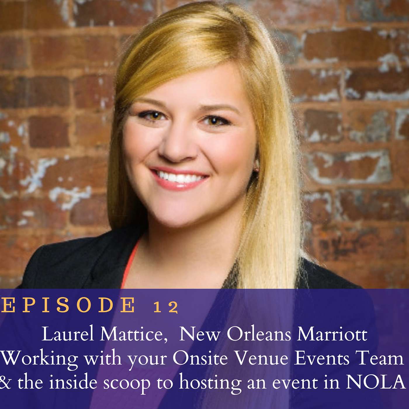 Episode 12. Working with your Onsite Venue Events Team and an Inside Scoop to Hosting an Event in NOLA.