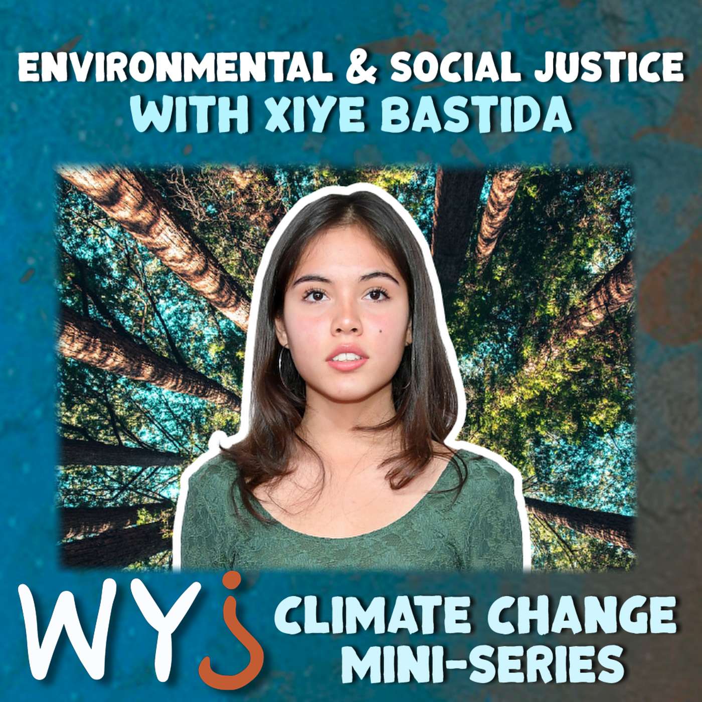 Environmental & Social Justice with Xiye Bastida | EP.1 Climate Change Mini Series