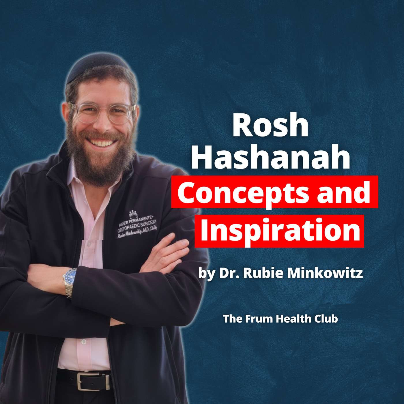 Rosh Hashanah Concepts and Inspiration by Dr. Rubie Minkowitz