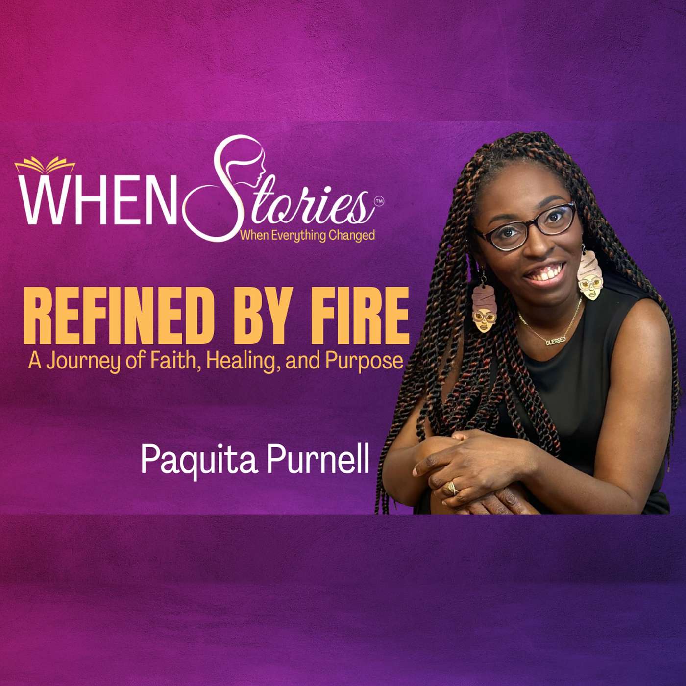 Paquita Purnell | Refined By Fire | WHEN Stories™