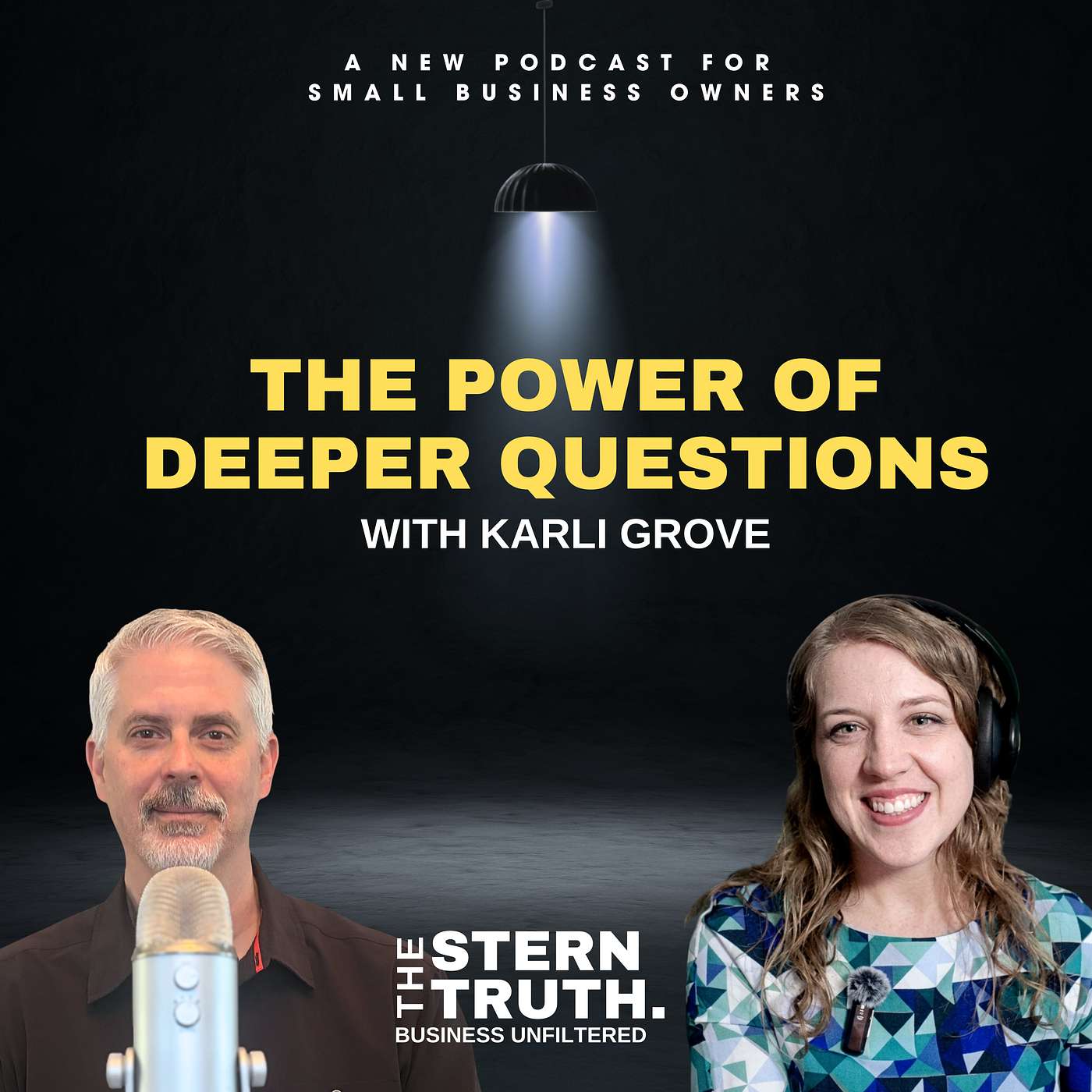 Ep. 77 The Stern Truth: The Power of Deeper Questions With Karli Grove episode artwork