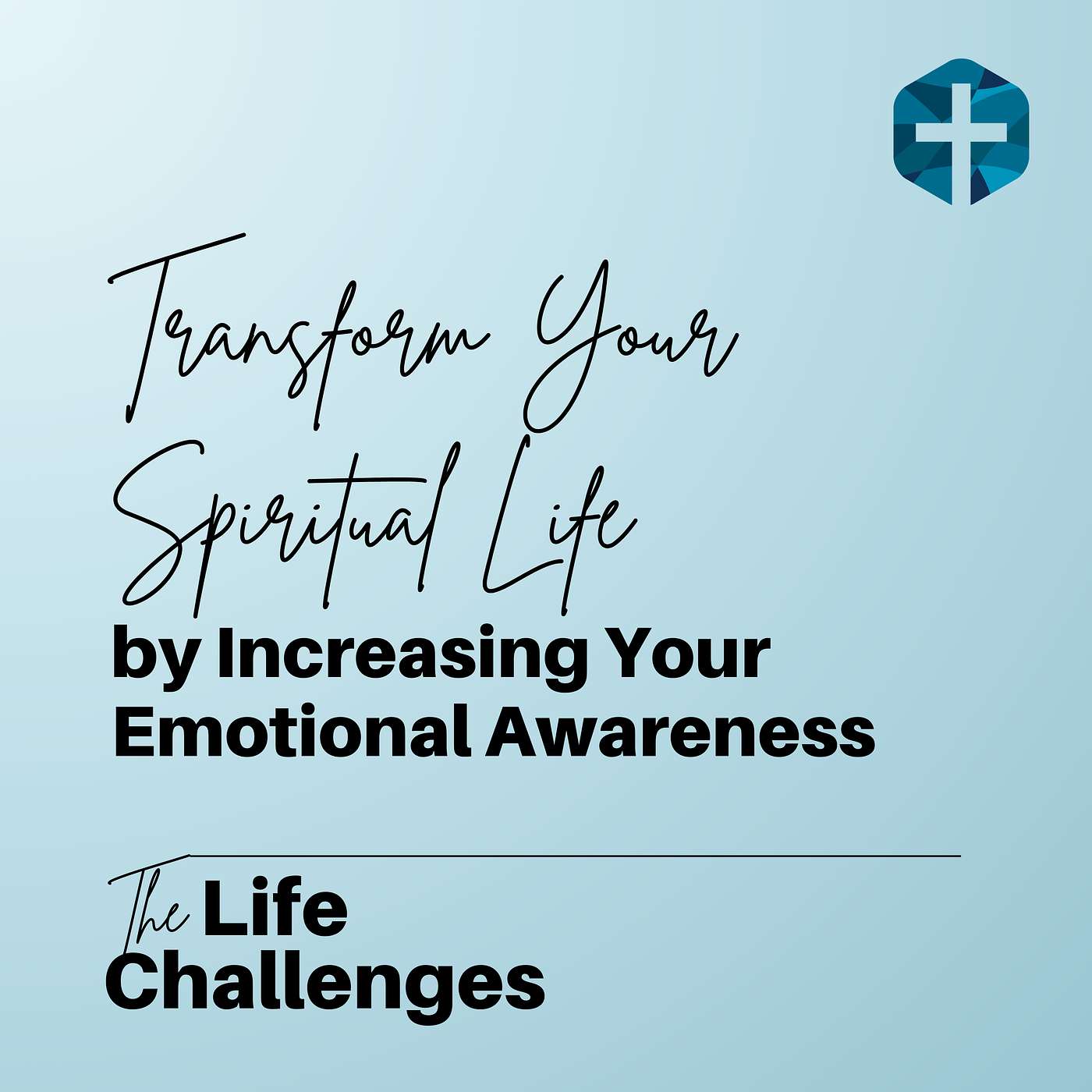 Transform Your Spiritual Life by Increasing Your Emotional Awareness with Scott Mittelstadt