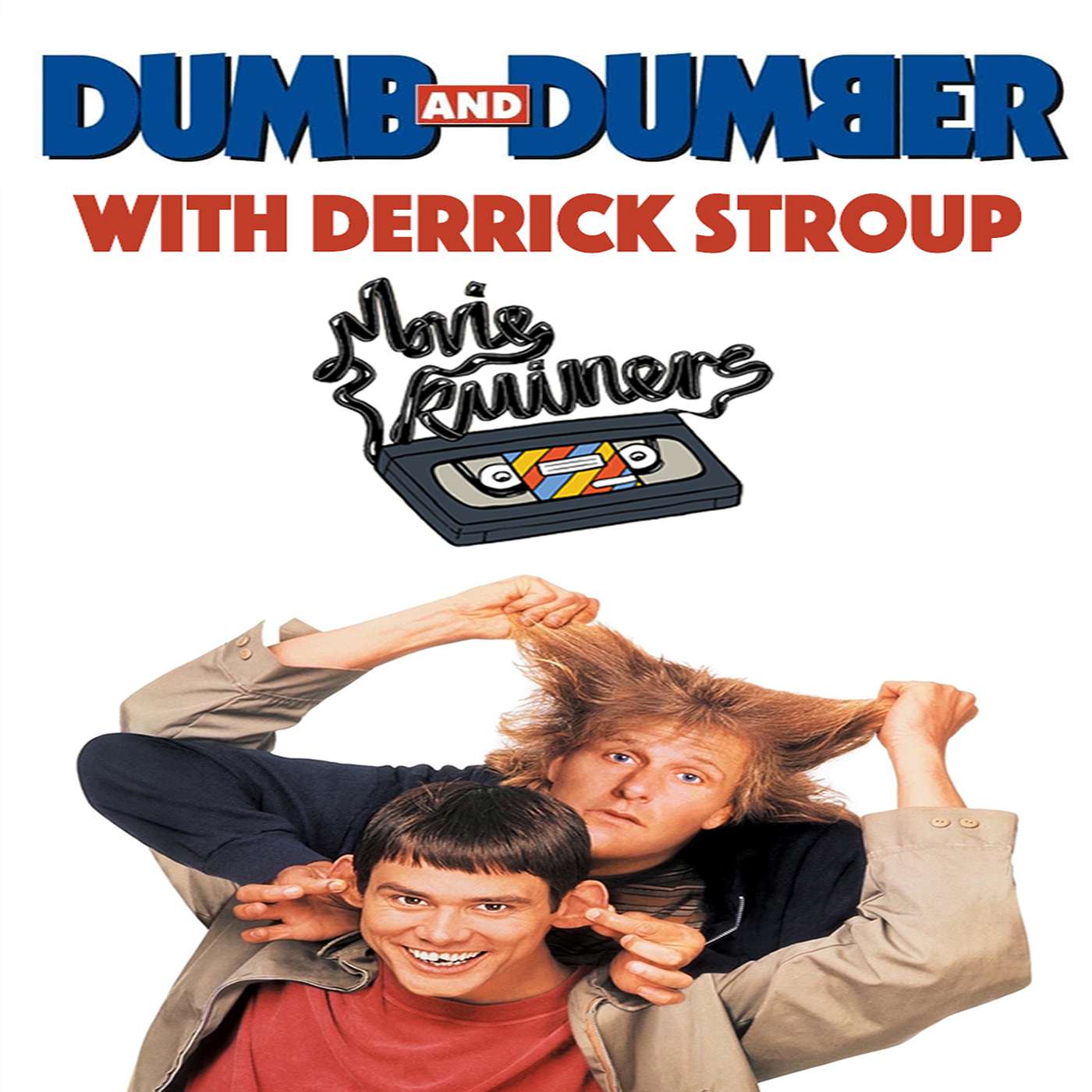 Dumb & Dumber with Derrick Stroup