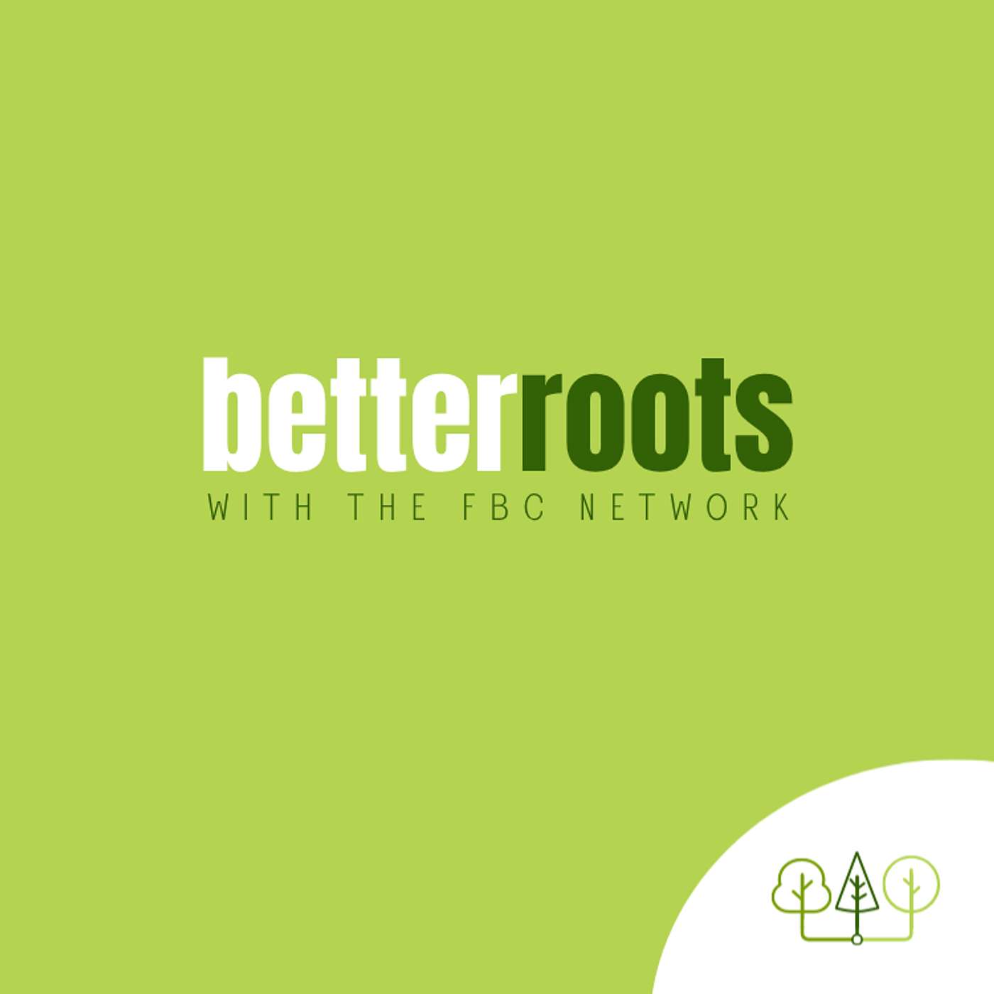 Better Roots Podcast
