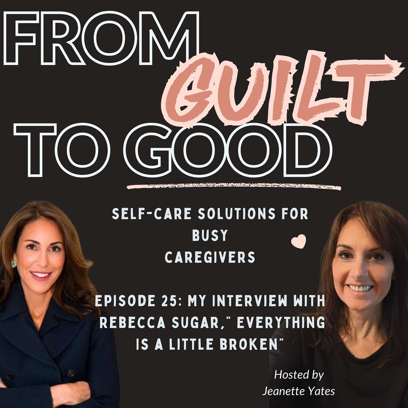 From Guilt to Good with Jeanette Yates